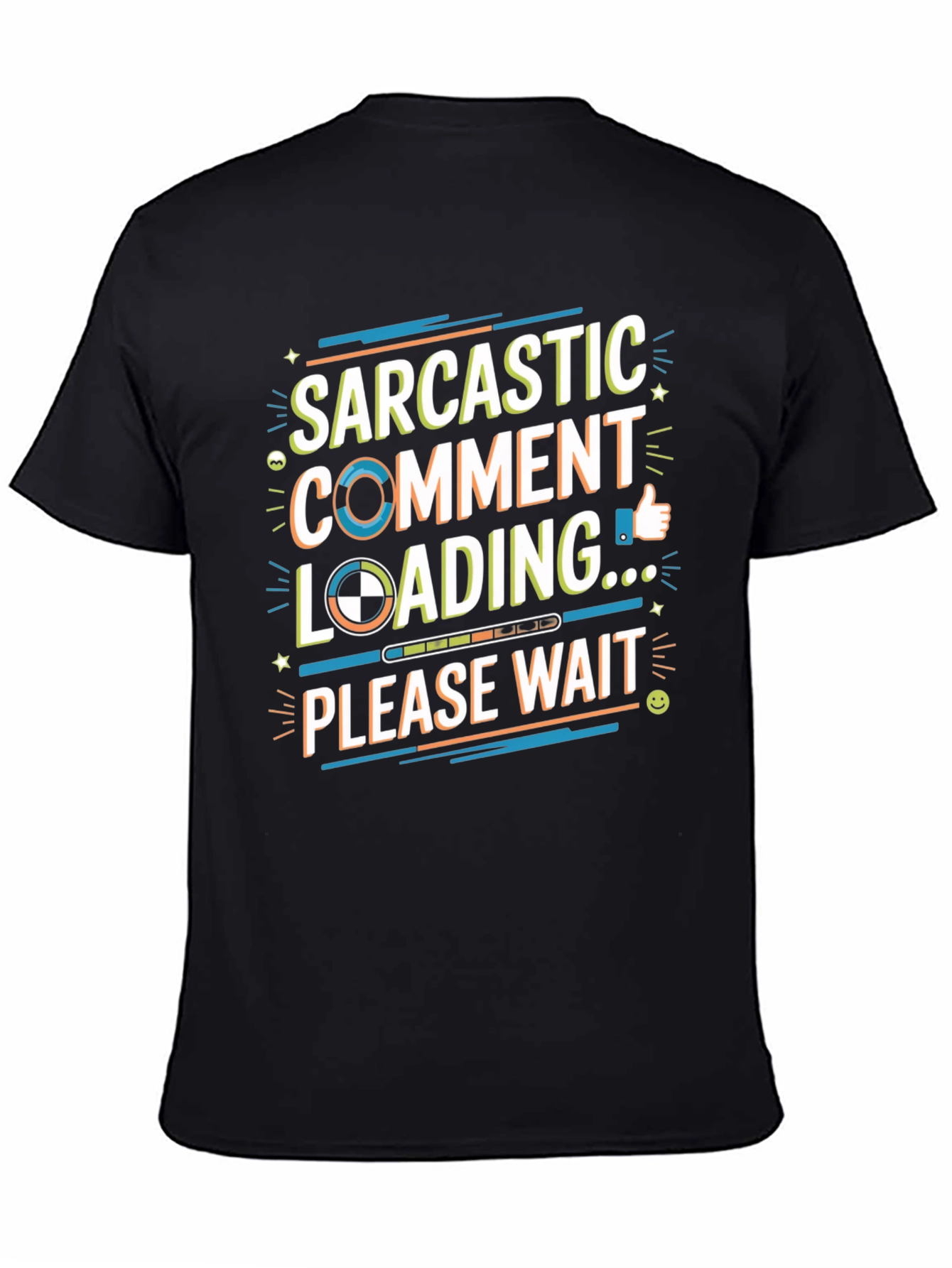 Sarcastic Comment Loading Graphic T-Shirt