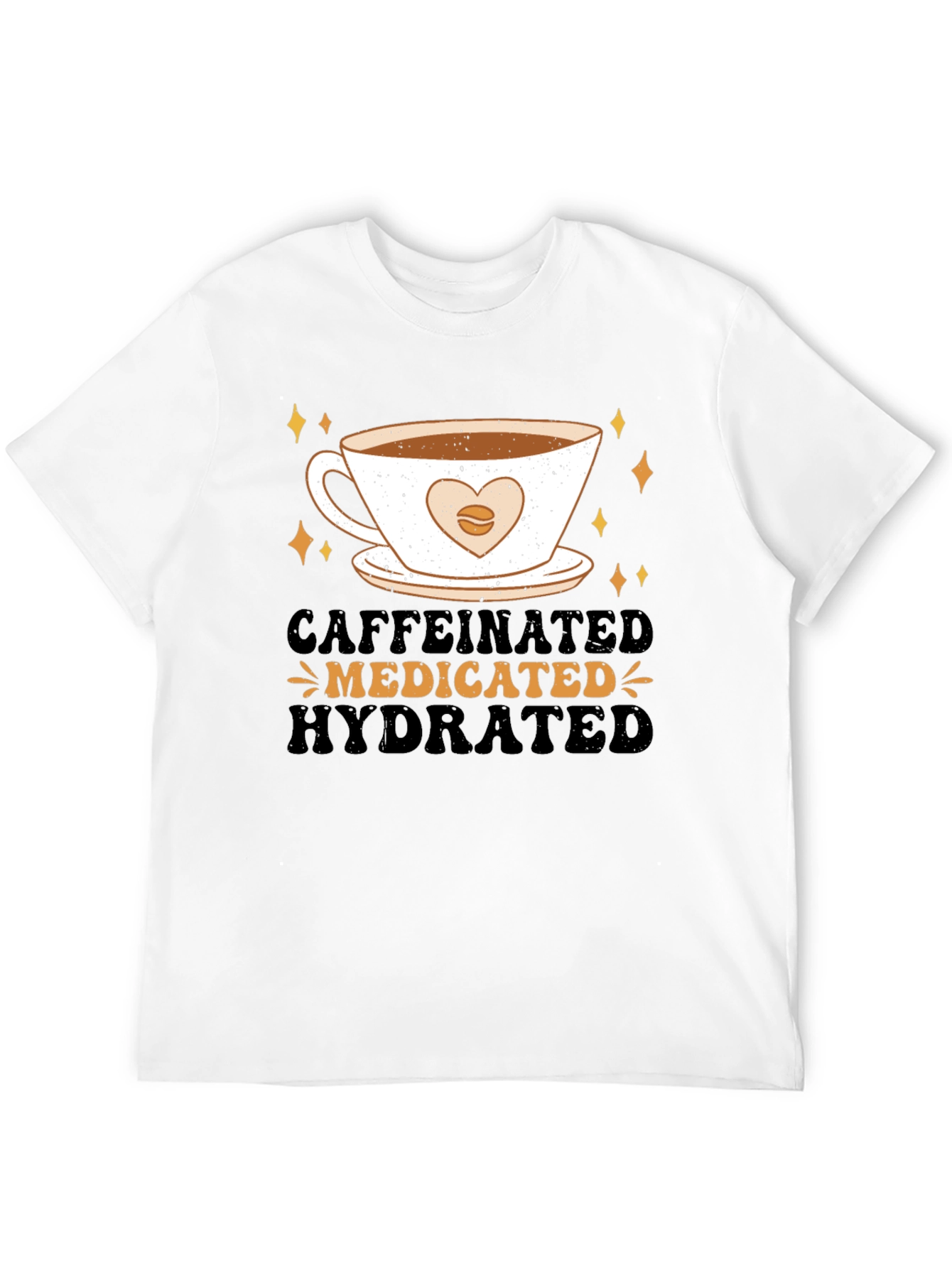 Caffeinated Medicated Hydrated Graphic Tee