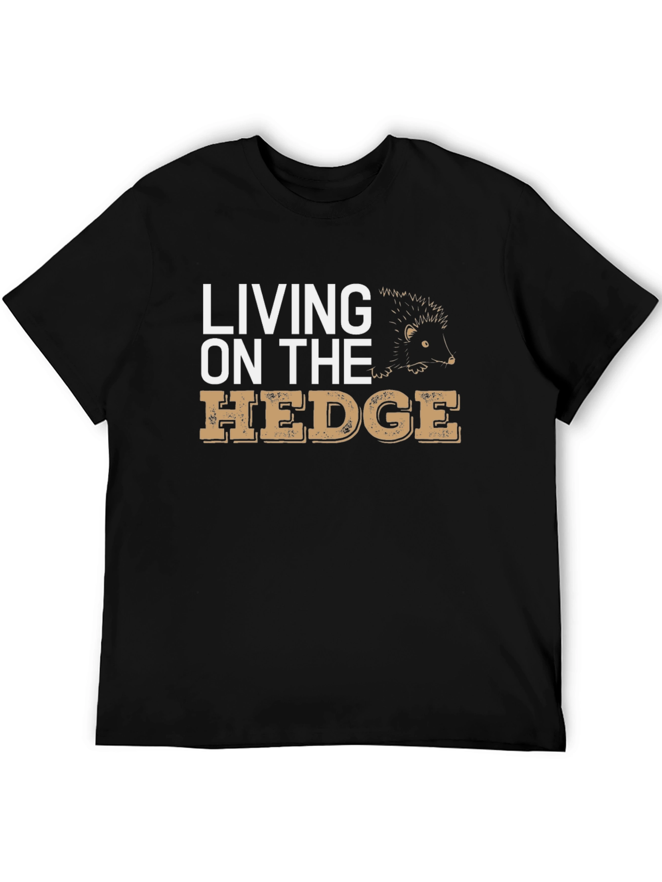 Living on the Hedge T-Shirt