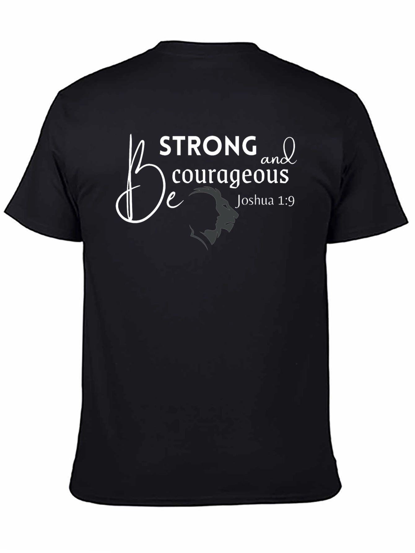 Be Strong & Courageous T-Shirt