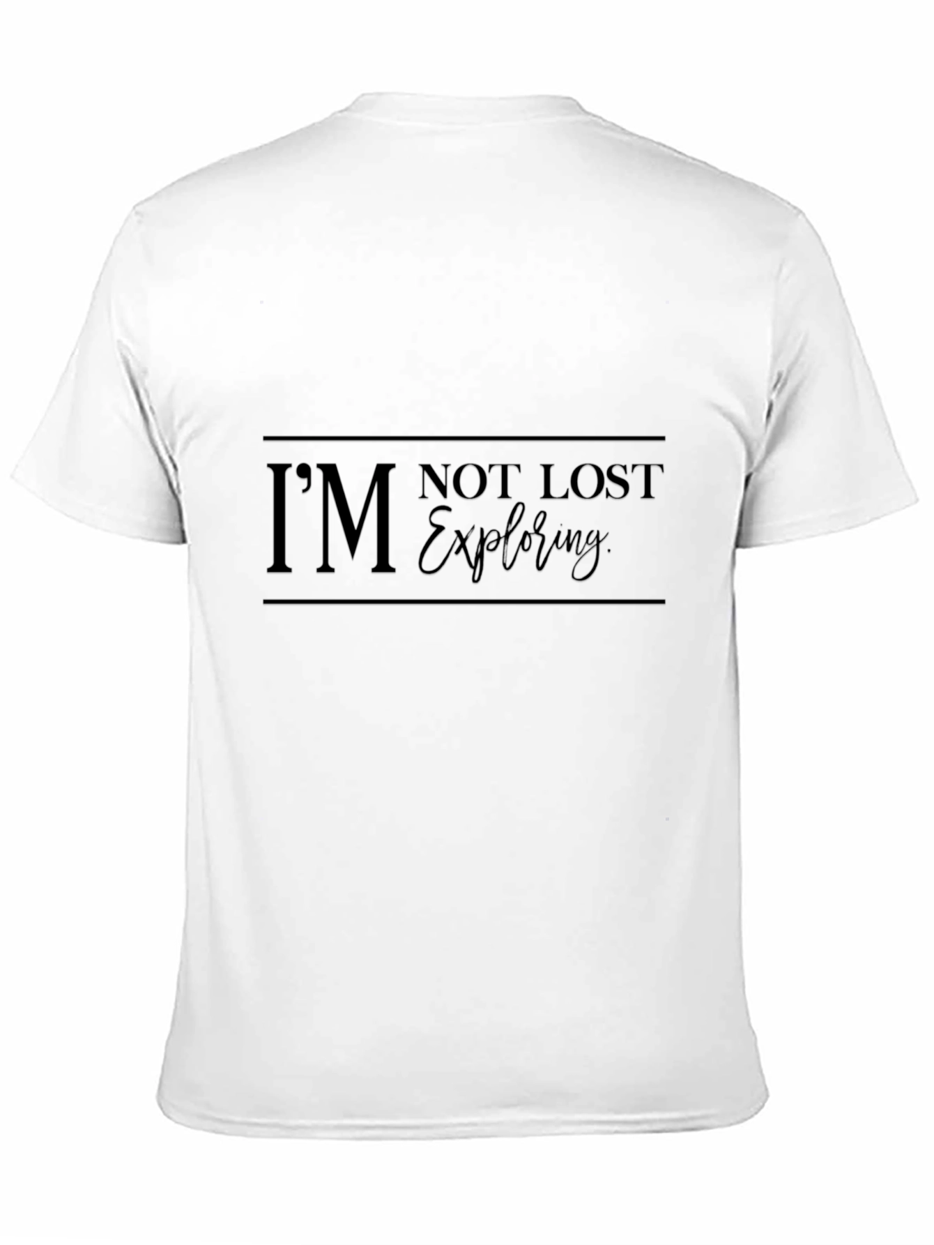Im Not Lost Exploring Graphic T-Shirt