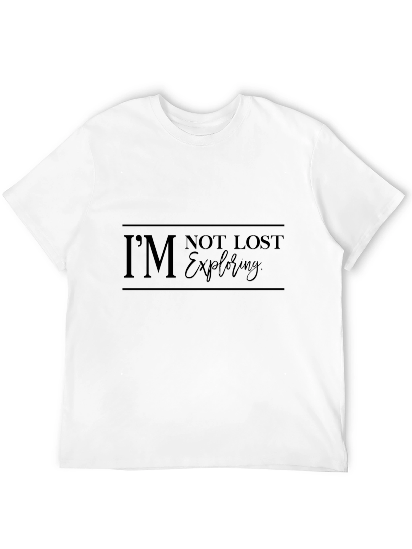 Im Not Lost Exploring Graphic T-Shirt