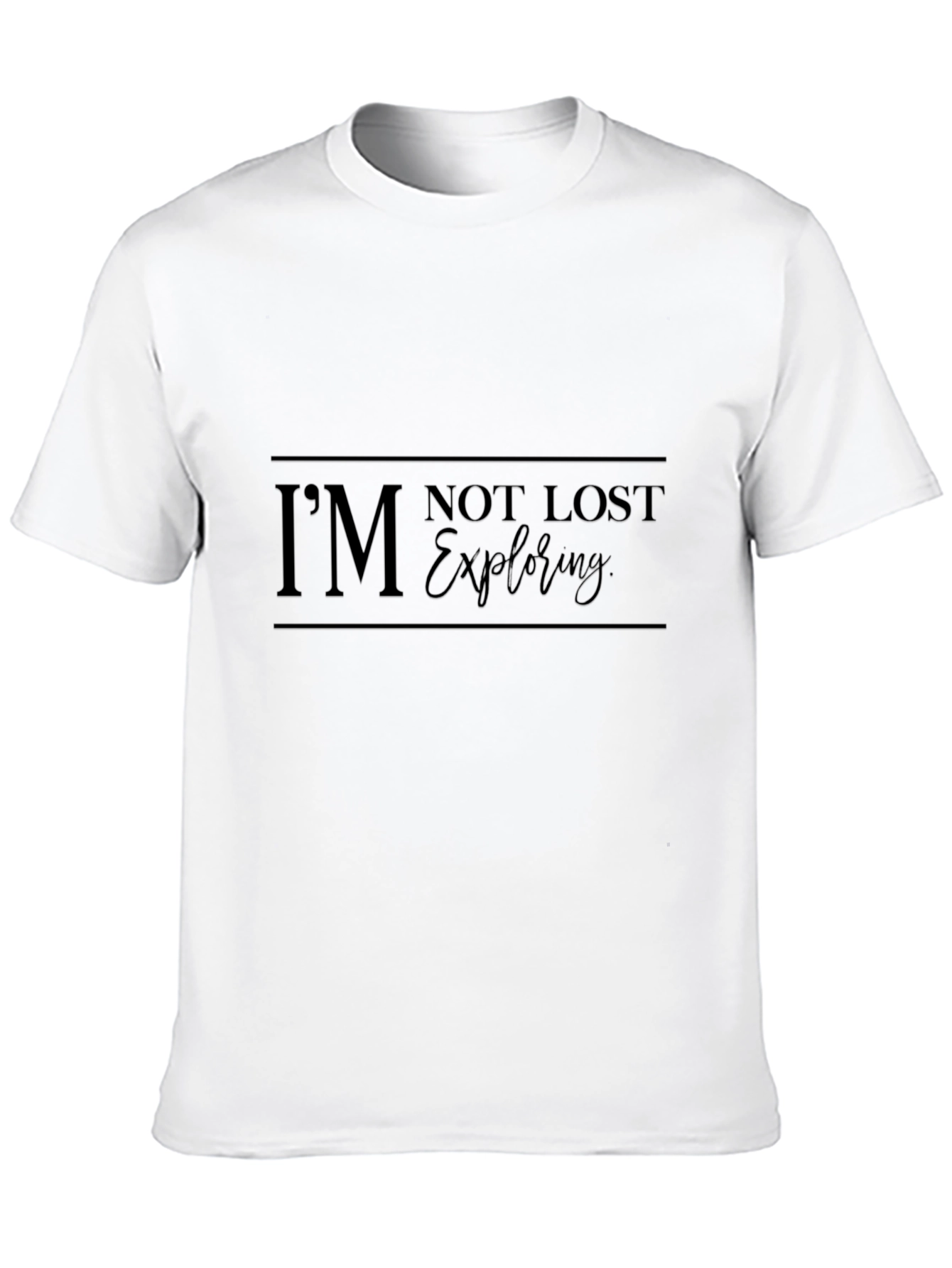 Im Not Lost Exploring Graphic T-Shirt