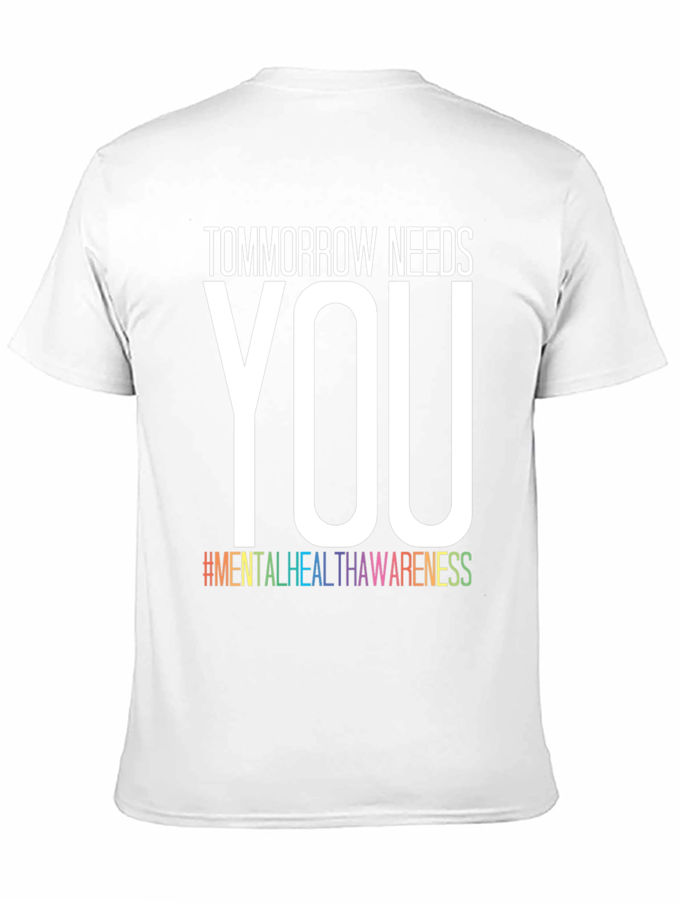 Tomorrow Needs You Mental Health Awareness T-Shirt