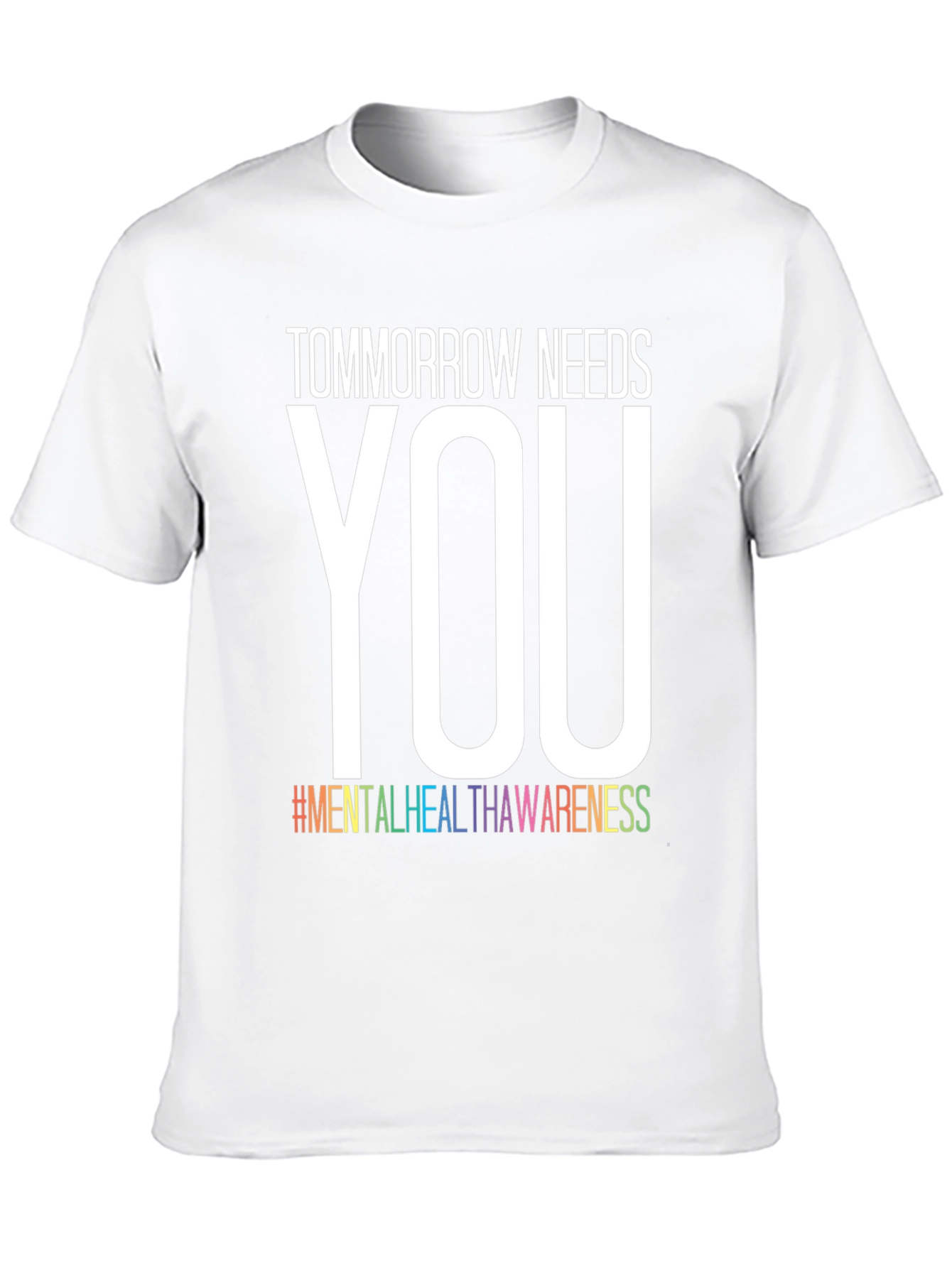 Tomorrow Needs You Mental Health Awareness T-Shirt