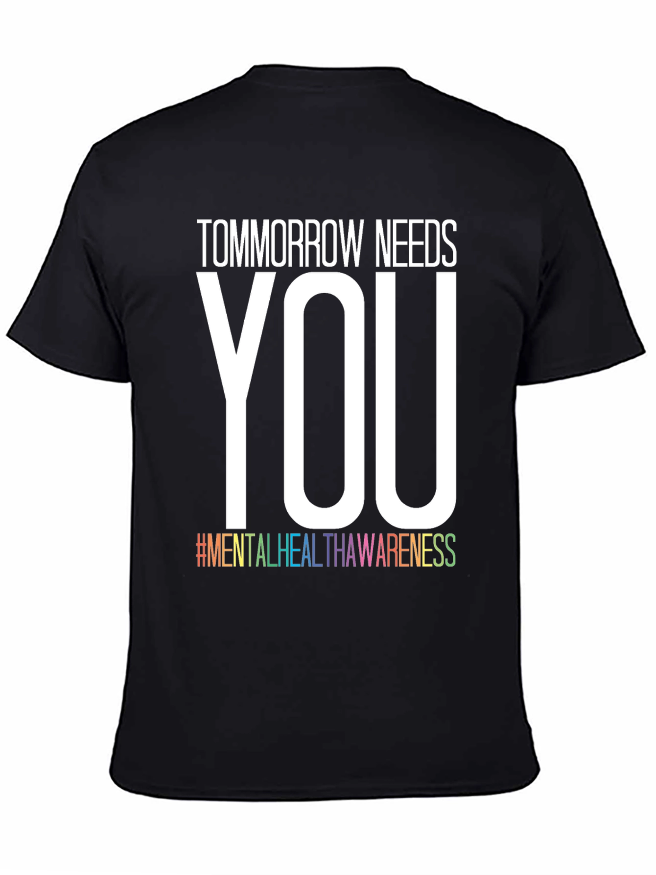 Tomorrow Needs You Mental Health Awareness T-Shirt