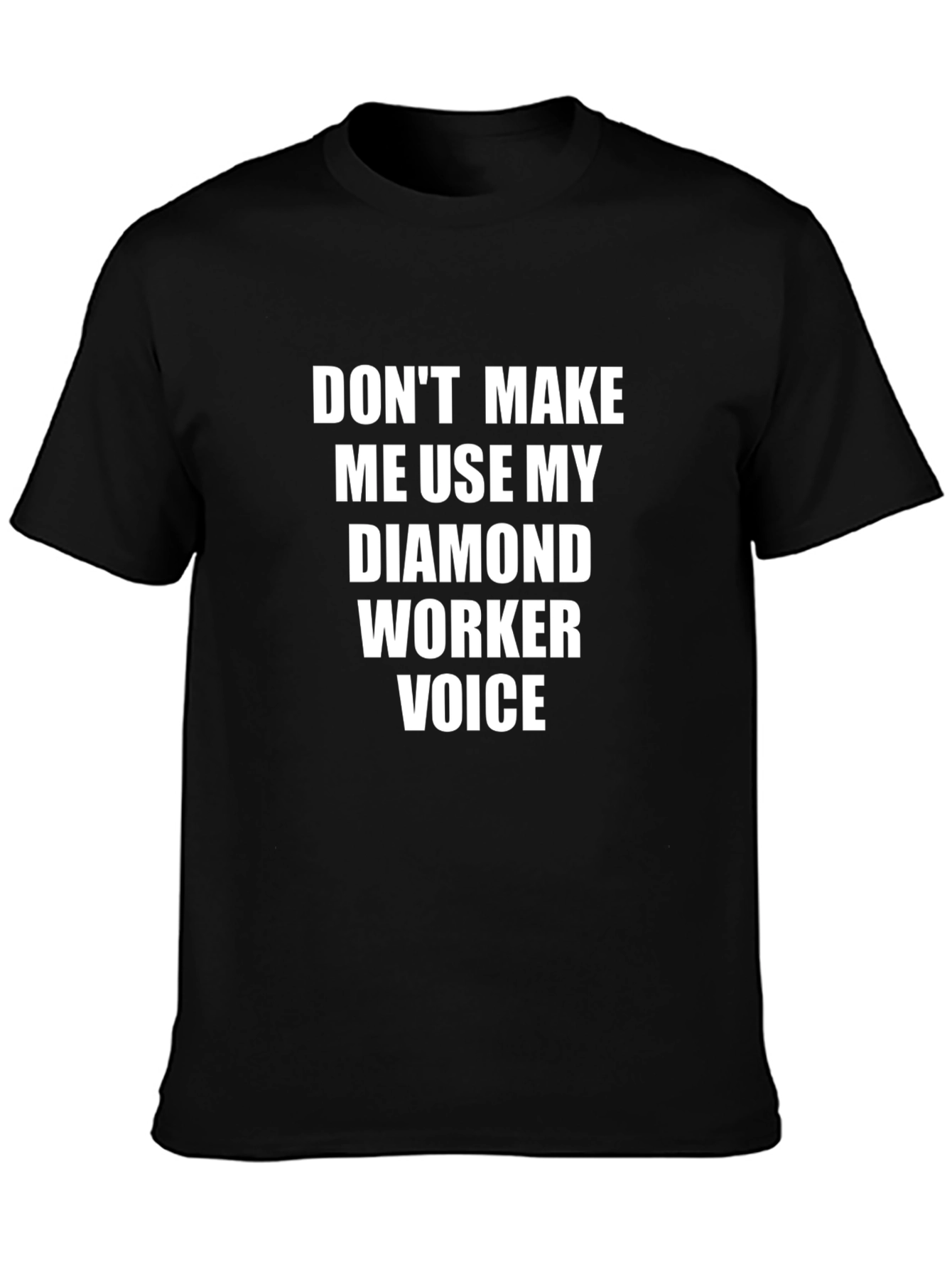 Diamond Worker Voice T-Shirt - Funny Job Gift