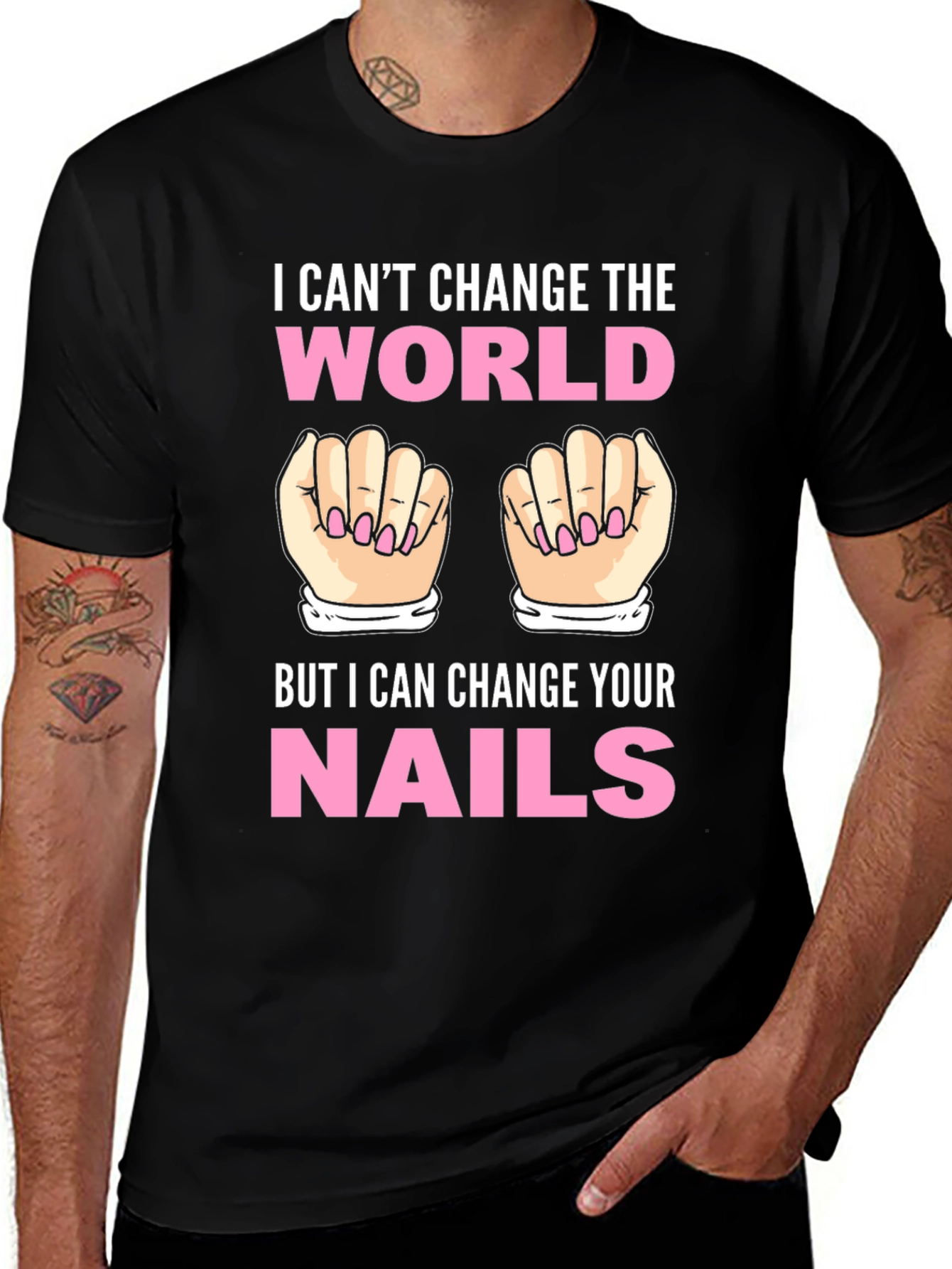 I Cant Change the World Nails T-Shirt