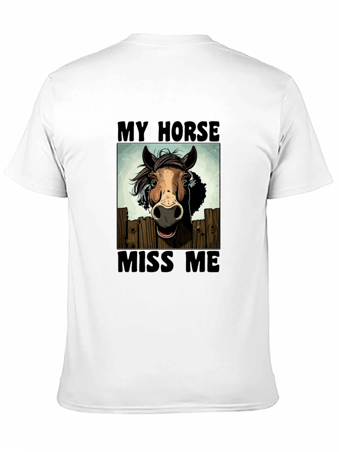 My Horse Miss Me Graphic Tee