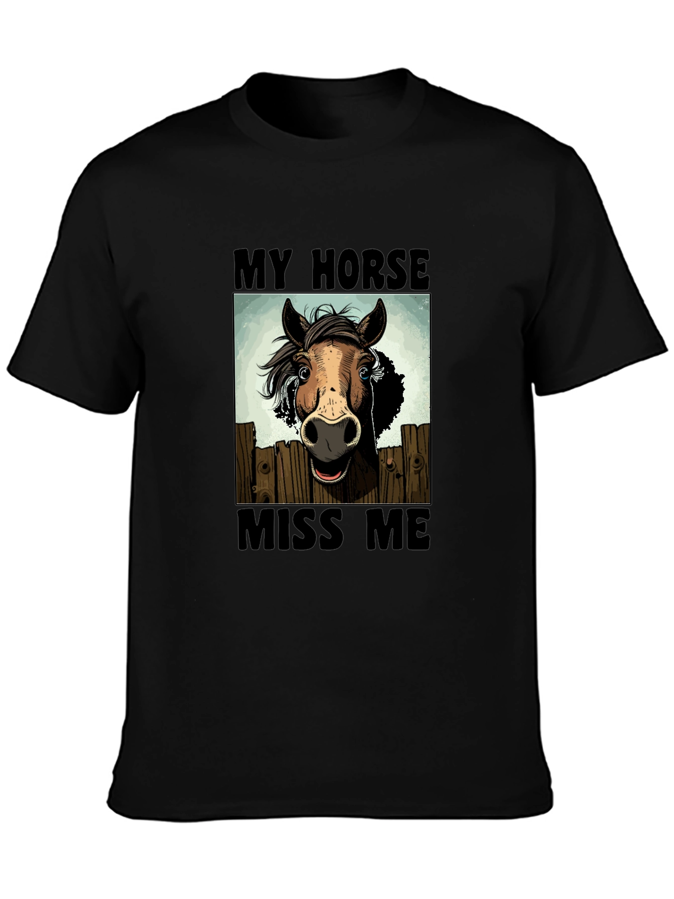 My Horse Miss Me Graphic Tee