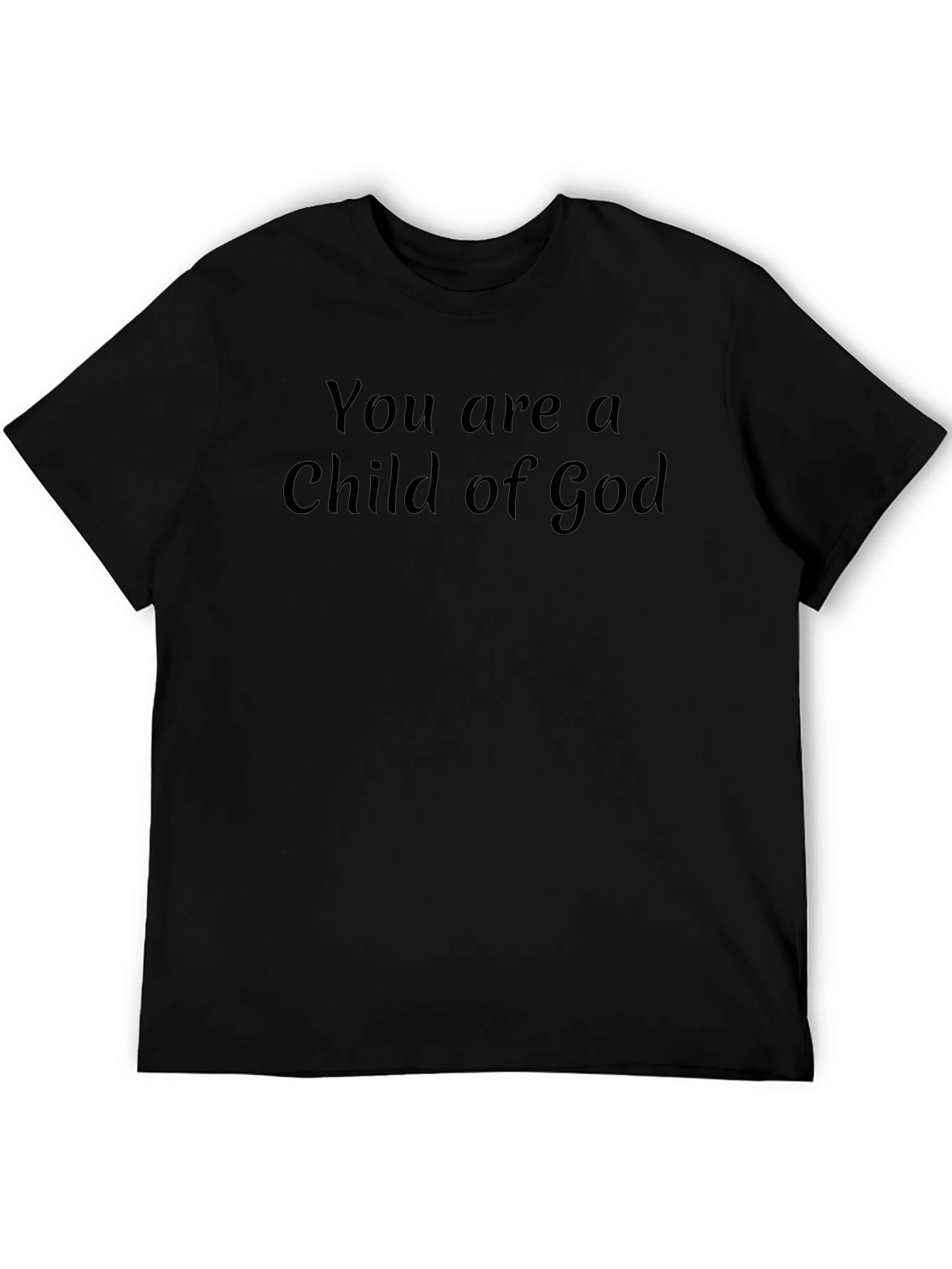 You Are a Child of God Black T-Shirt