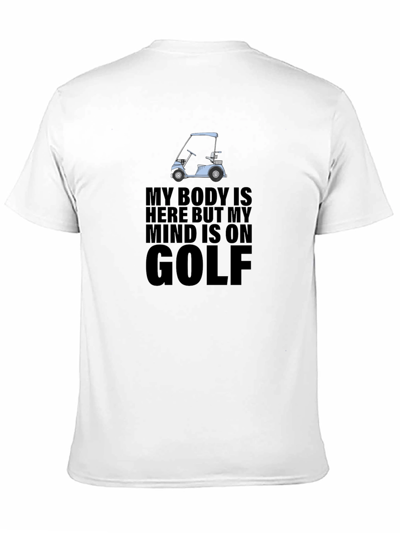 Golf Lovers T-Shirt: My Mind is on Golf
