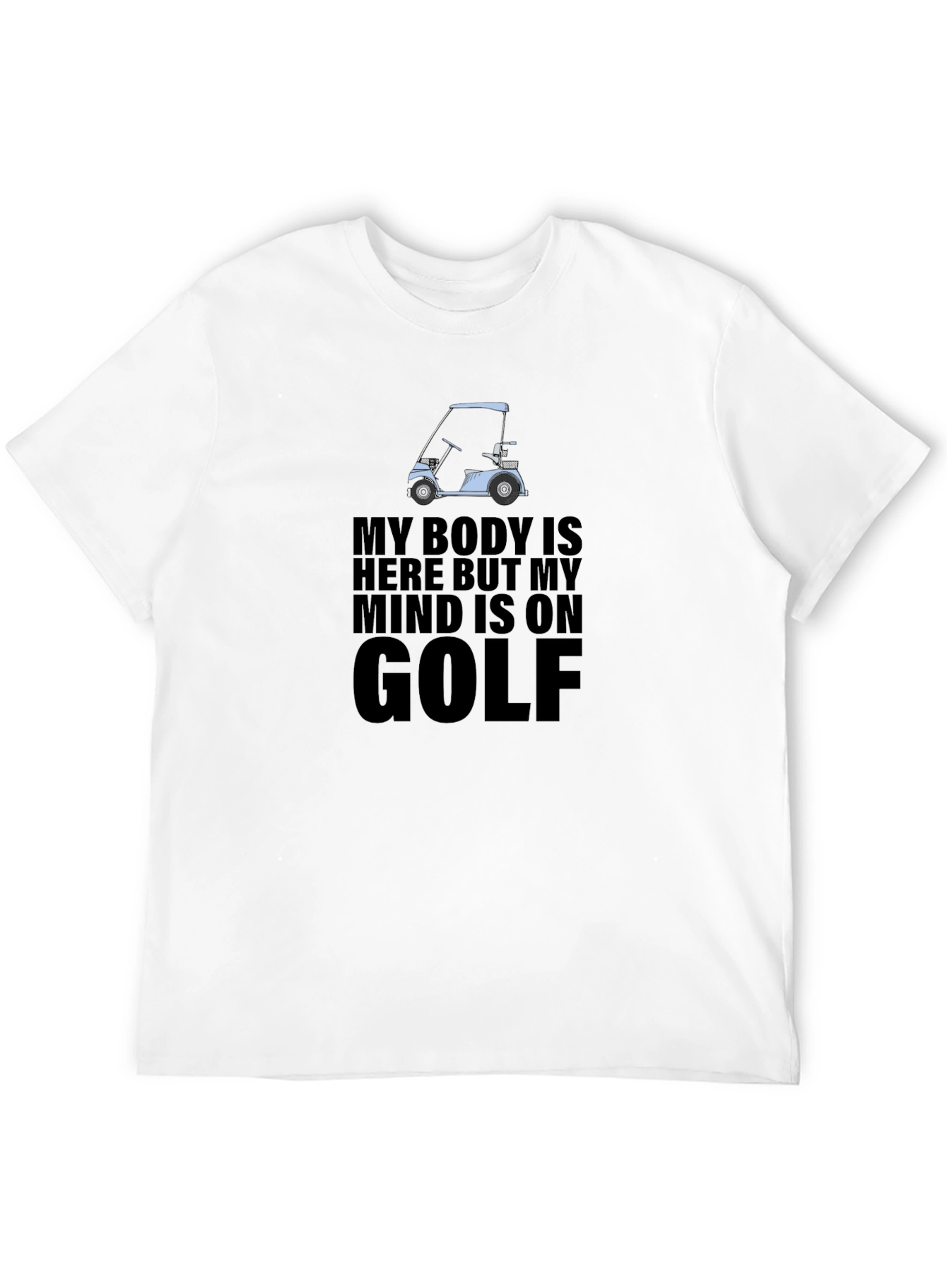 Golf Lovers T-Shirt: My Mind is on Golf