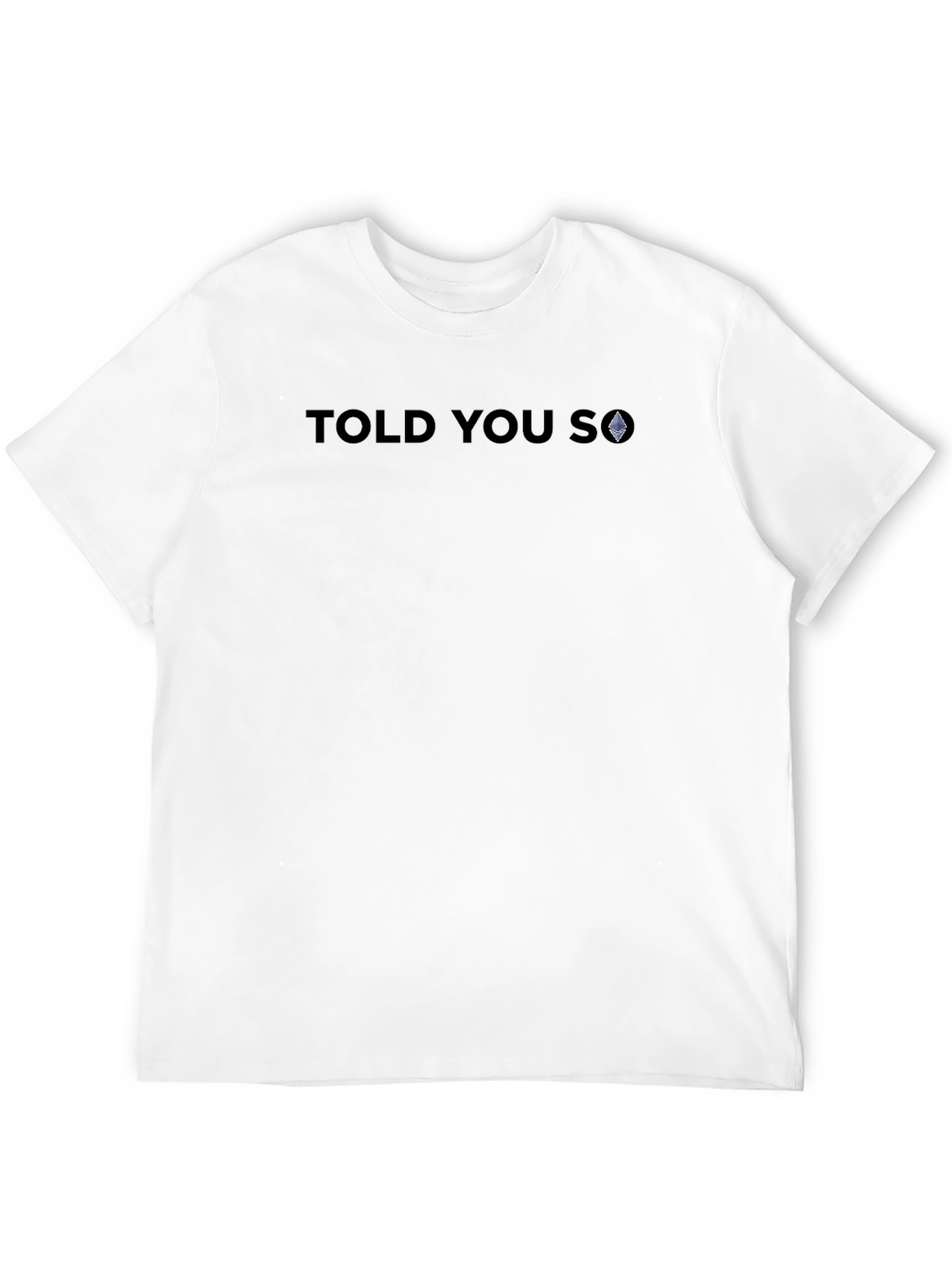 Told You So - Crypto Enthusiast T-Shirt