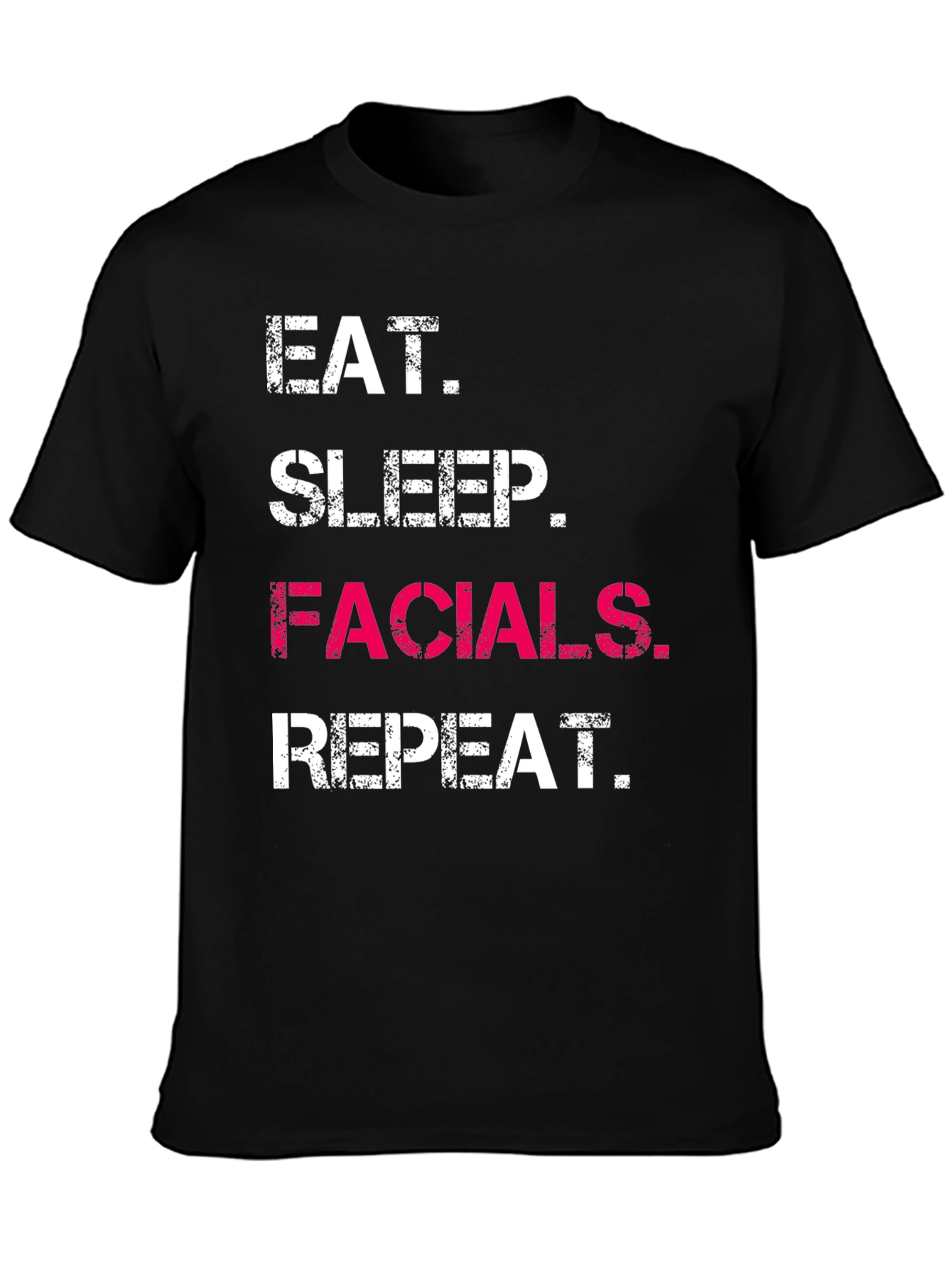 Eat Sleep Facials Repeat Graphic T-Shirt