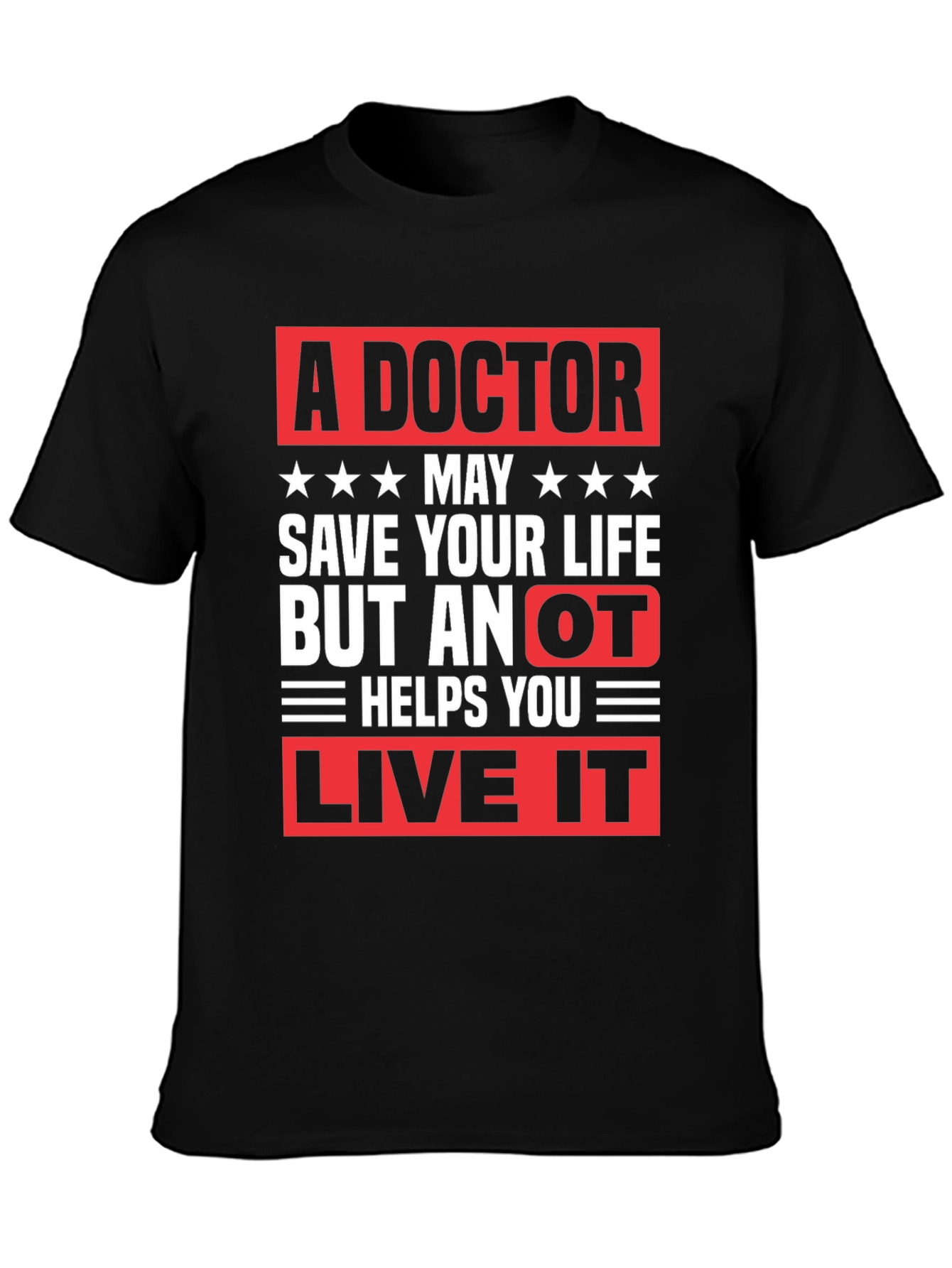 Doctor Save Life OT Live It T-Shirt