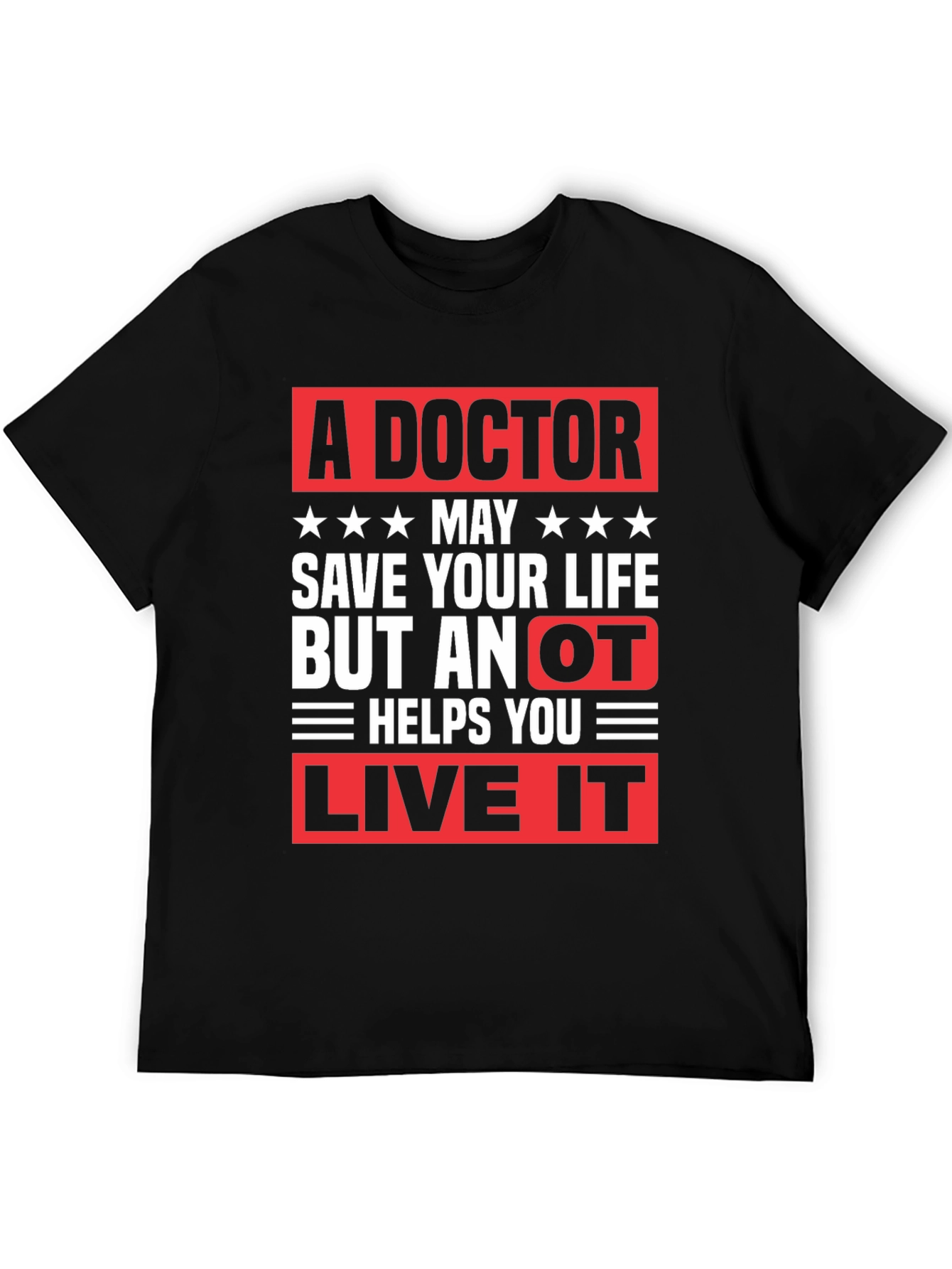 Doctor Save Life OT Live It T-Shirt