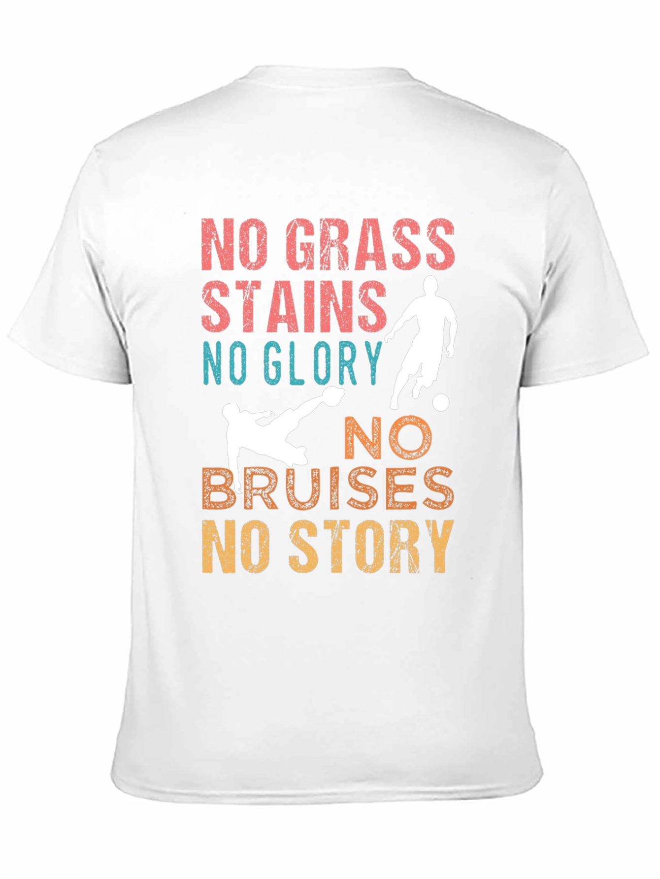 Soccer T-Shirt - No Grass Stains No Glory