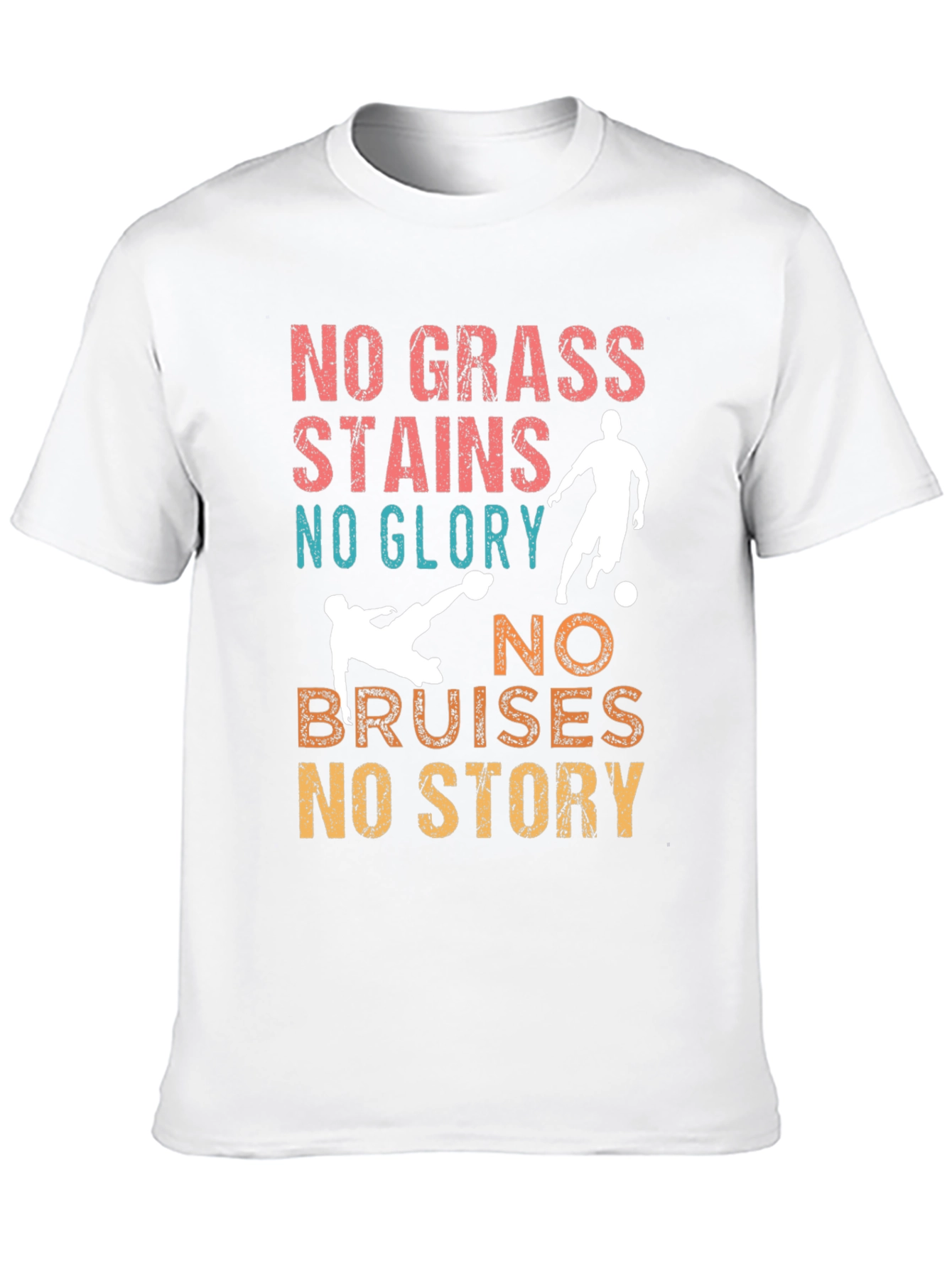 Soccer T-Shirt - No Grass Stains No Glory