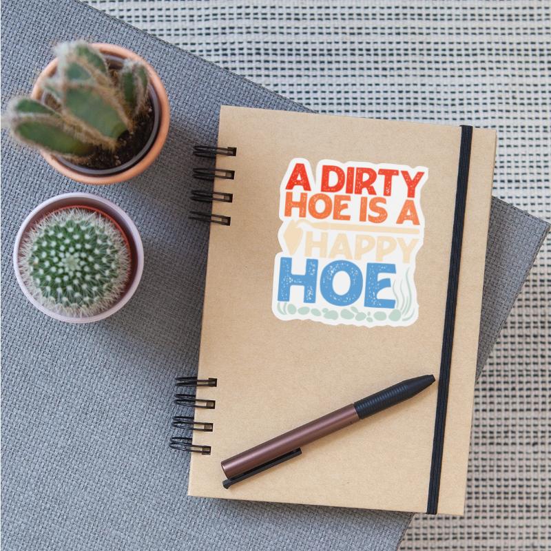 A Dirty Hoe Is A Happy Hoe
