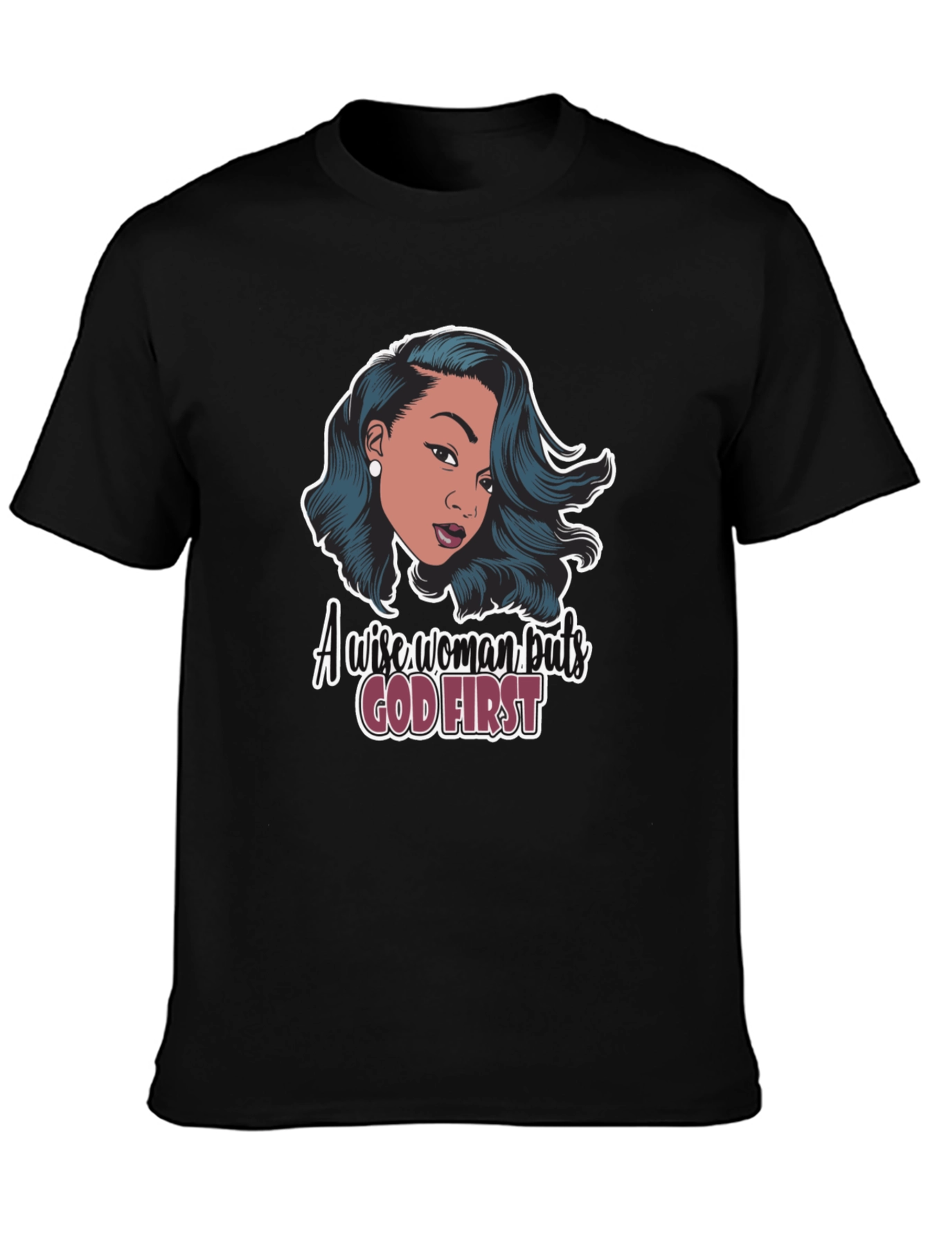 A Wise Woman Puts God First T-Shirt