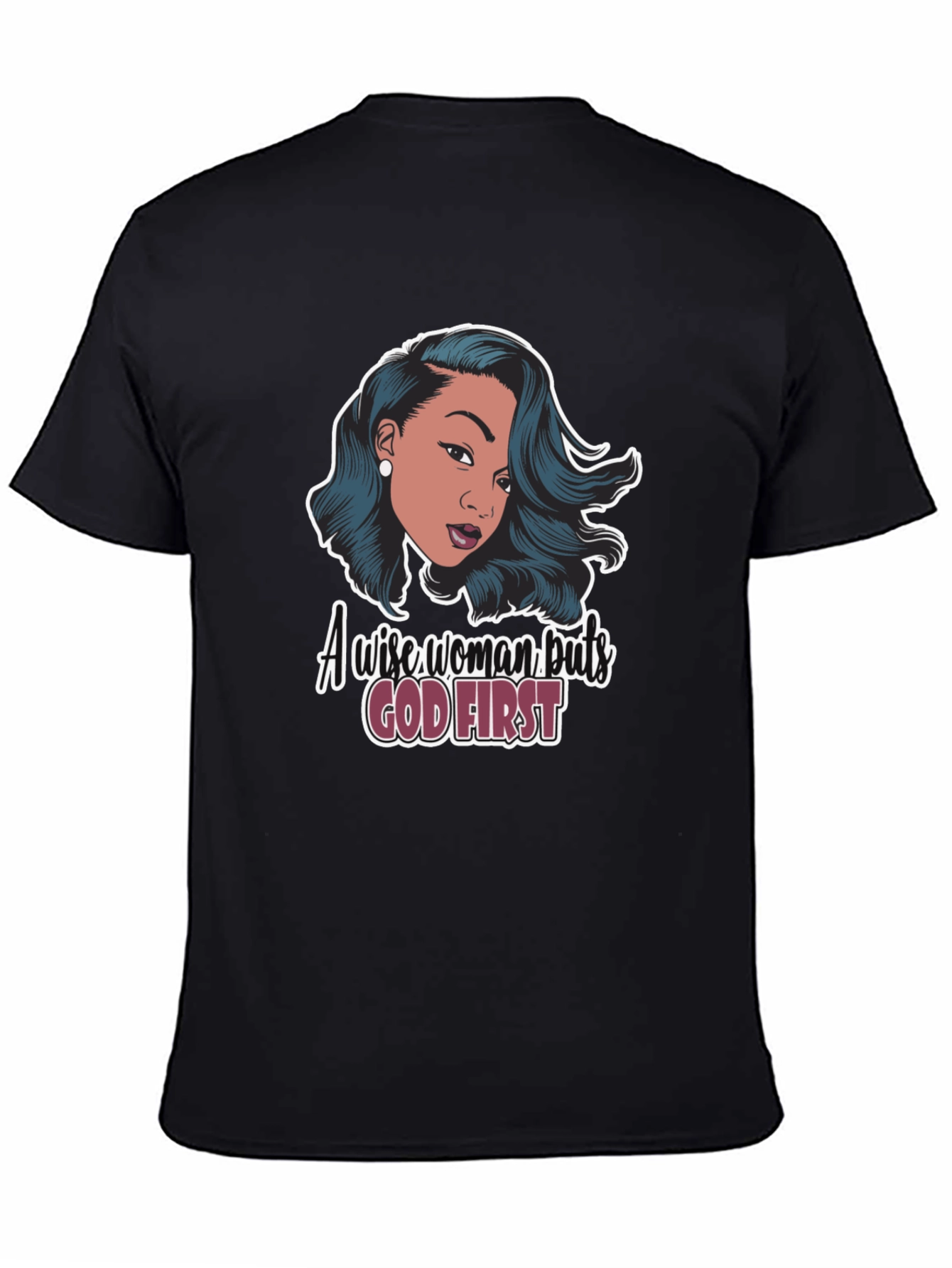 A Wise Woman Puts God First T-Shirt