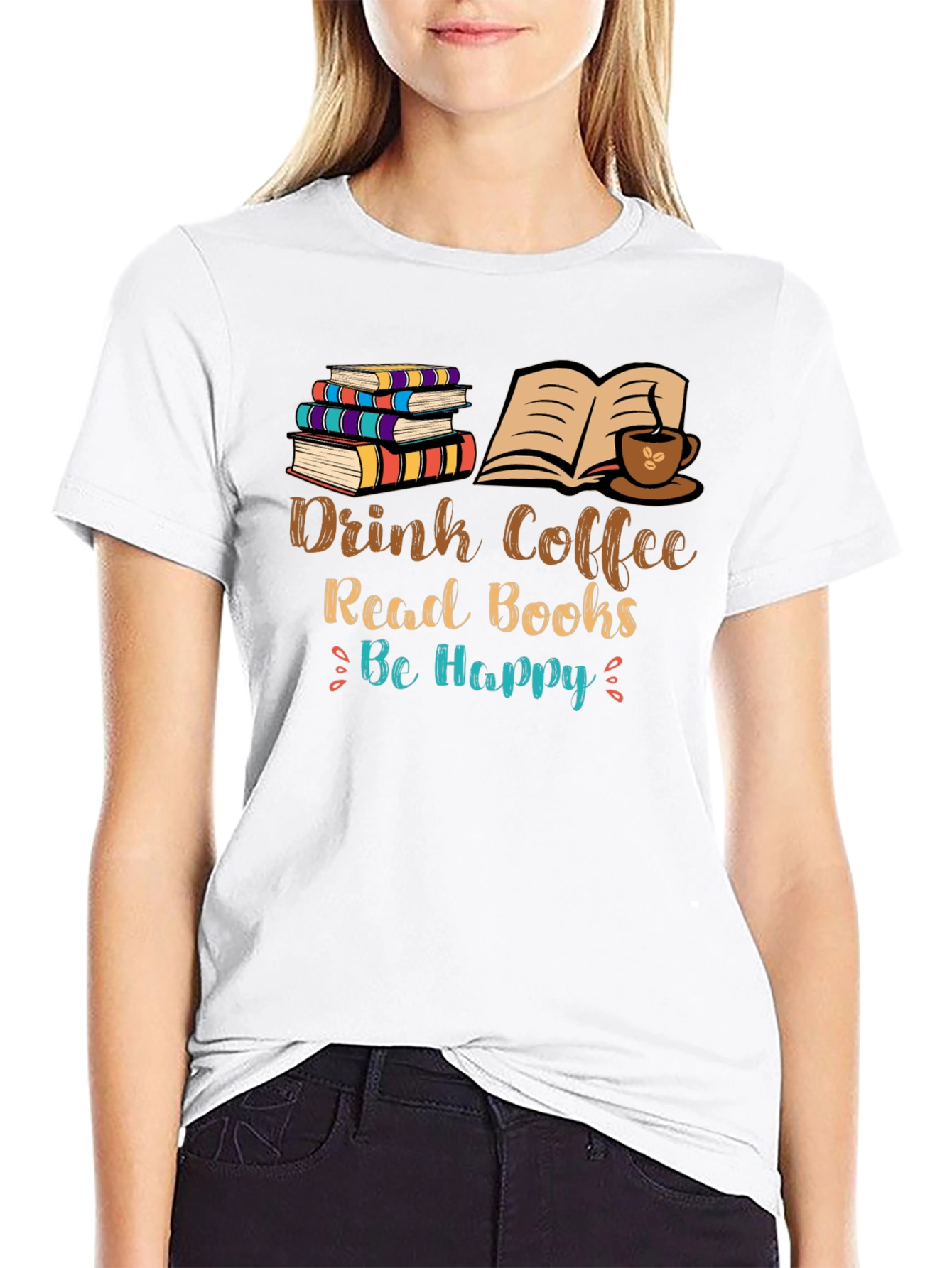 Drink Coffee Read Books Be Happy T-Shirt