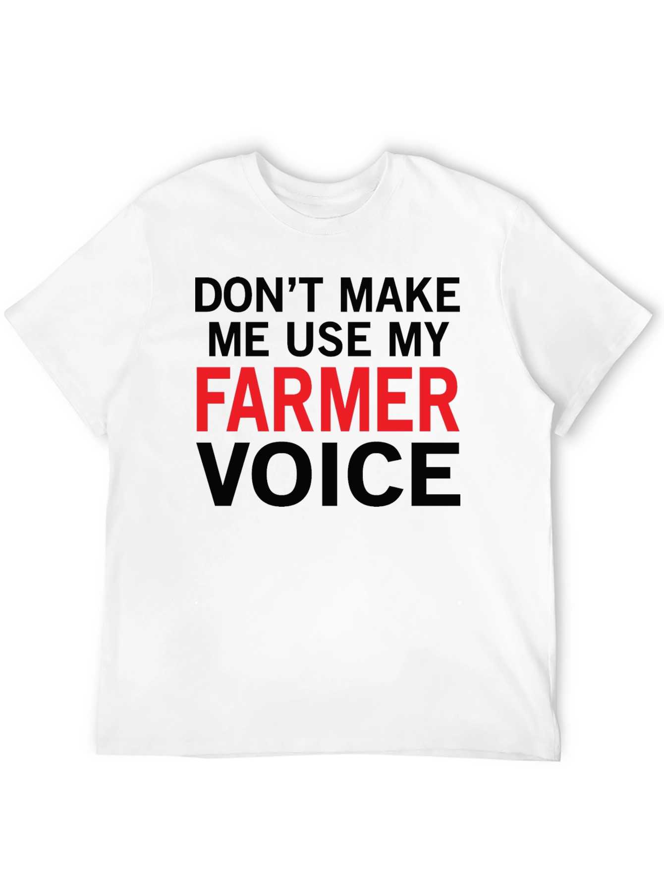 Farmer Voice T-Shirt - Funny Farmer Gift Tee