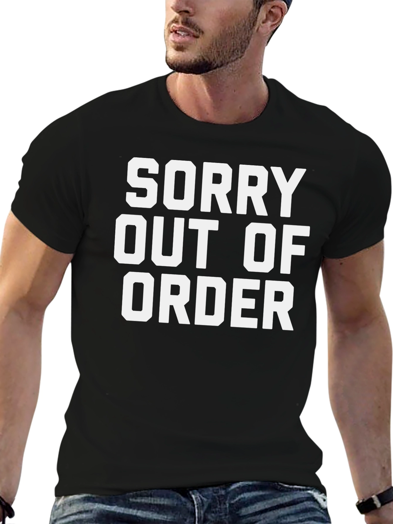 Sorry Out Of Order Funny Graphic T-Shirt