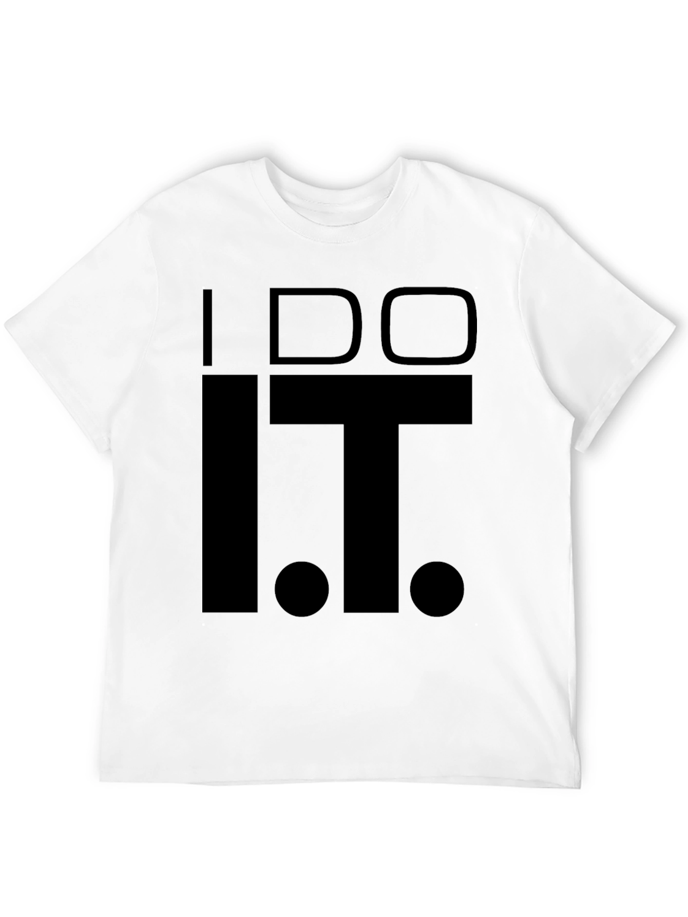 I DO. T. Funny Graphic T-Shirt
