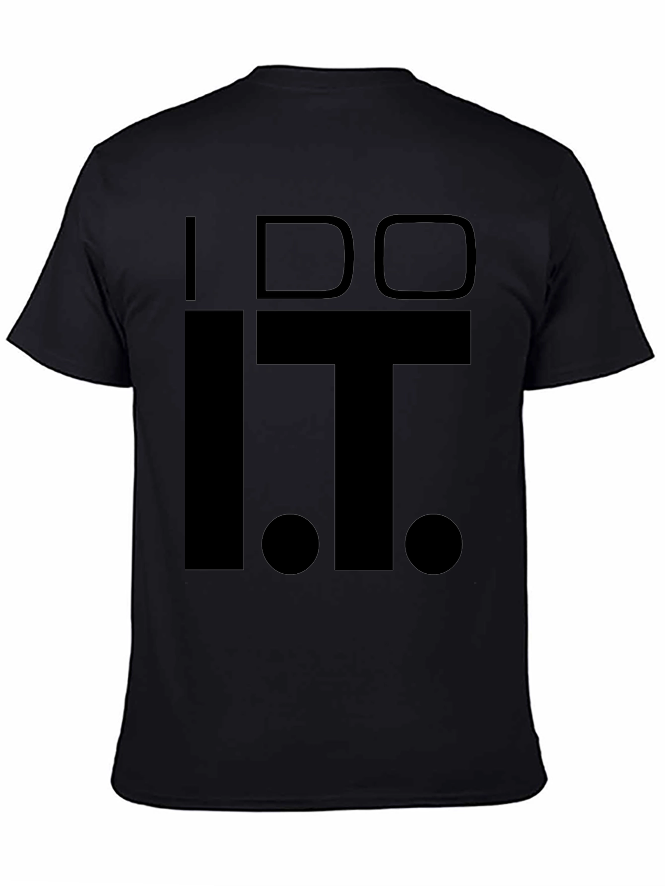 I DO. T. Funny Graphic T-Shirt