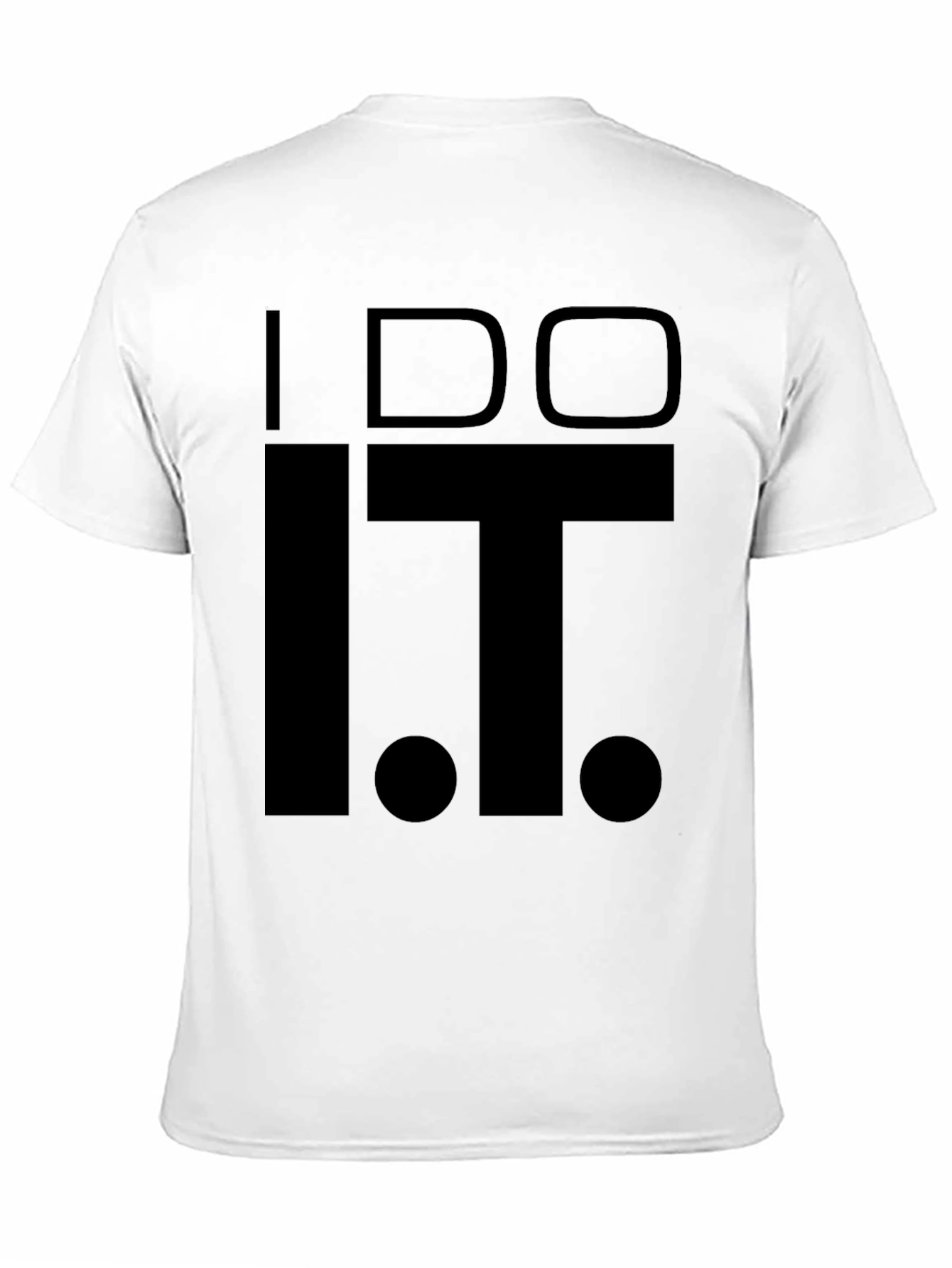 I DO. T. Funny Graphic T-Shirt