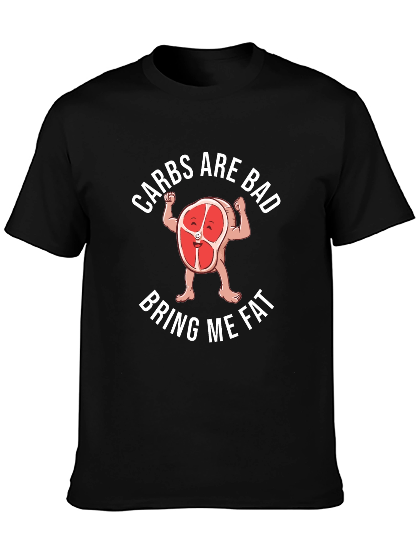 Carbs Are Bad T-Shirt Bring Me Fat Funny Tee