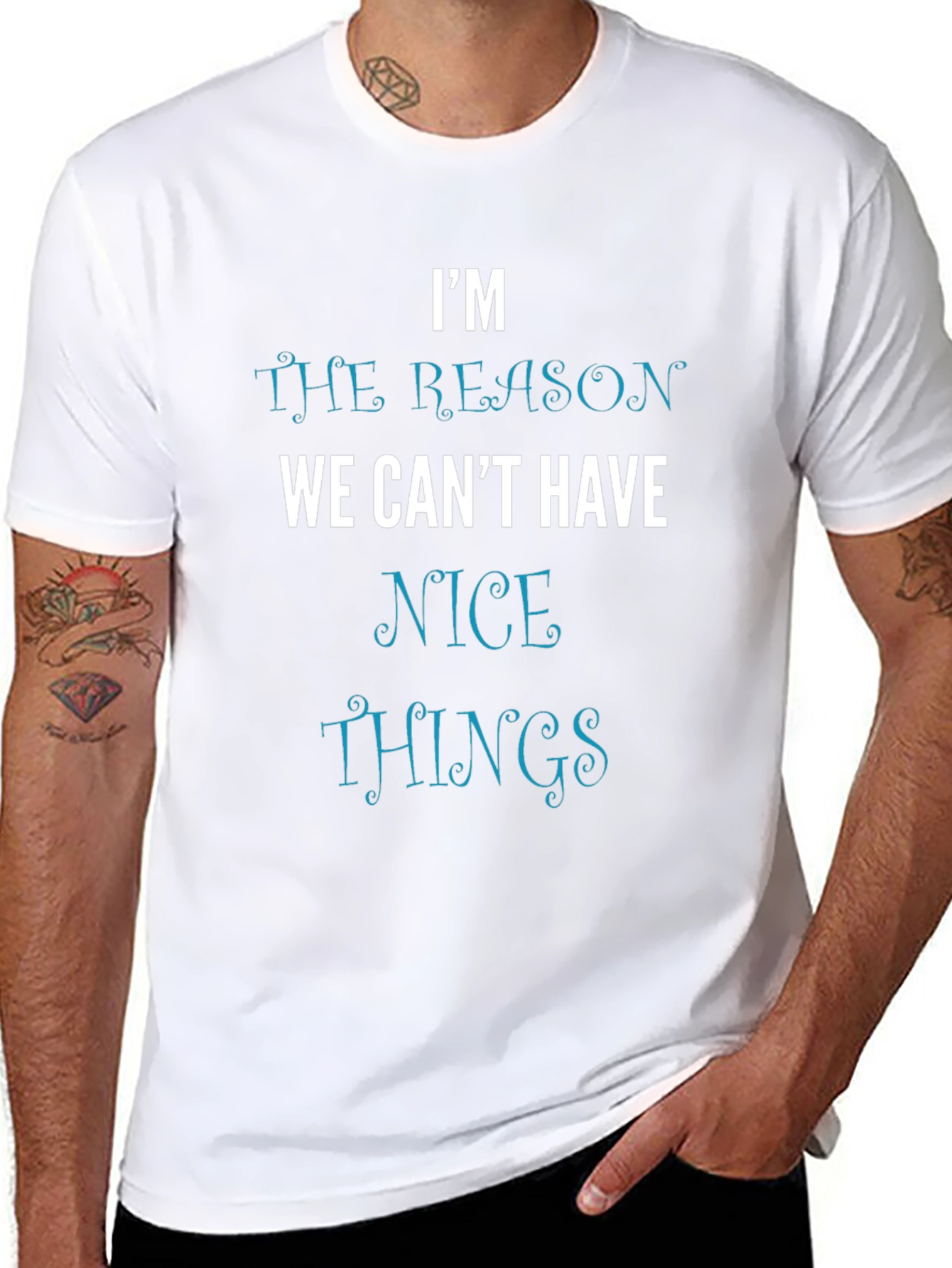 Im the Reason We Cant Have Nice Things T-Shirt