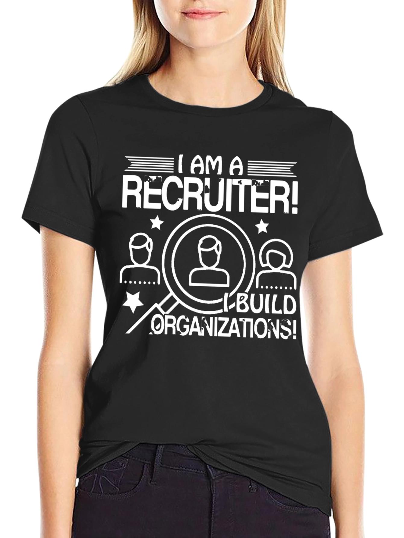I Am A Recruiter T-Shirt - Build Organizations
