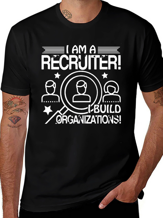 I Am A Recruiter T-Shirt - Build Organizations