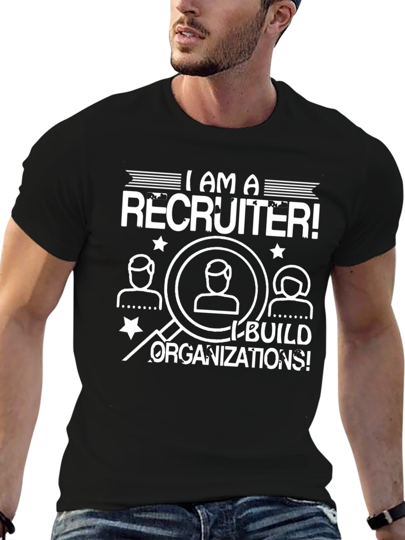 I Am A Recruiter T-Shirt - Build Organizations