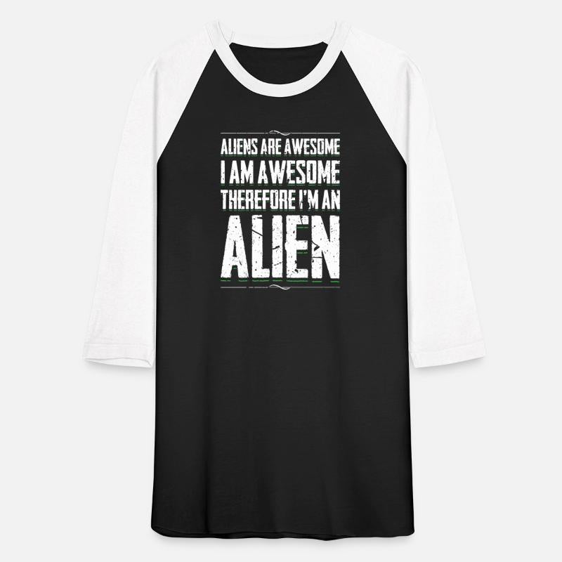 Aliens Are Awesome I Am Awesome Funny Alien Humor