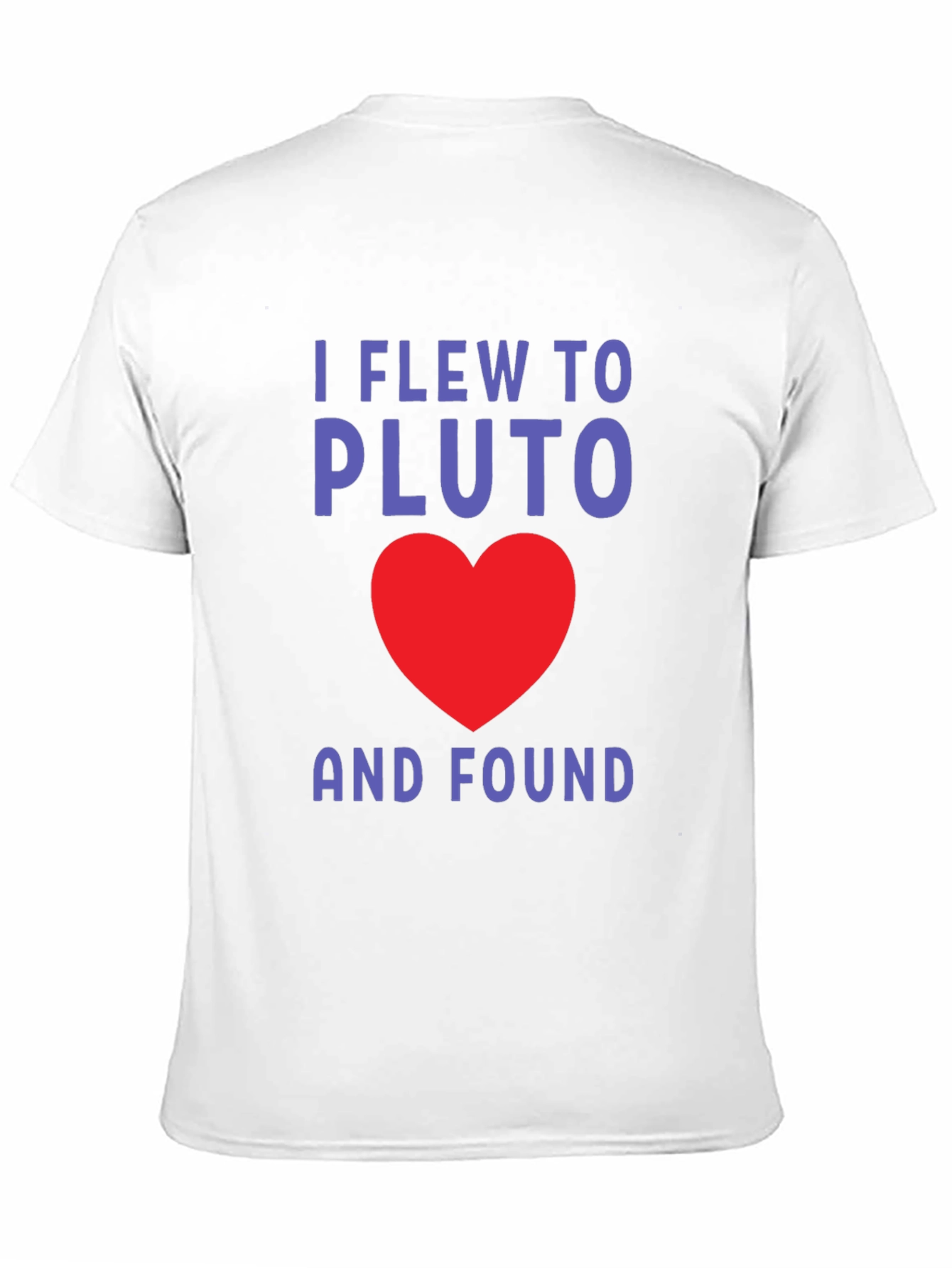 I Flew to Pluto and Found Love T-Shirt