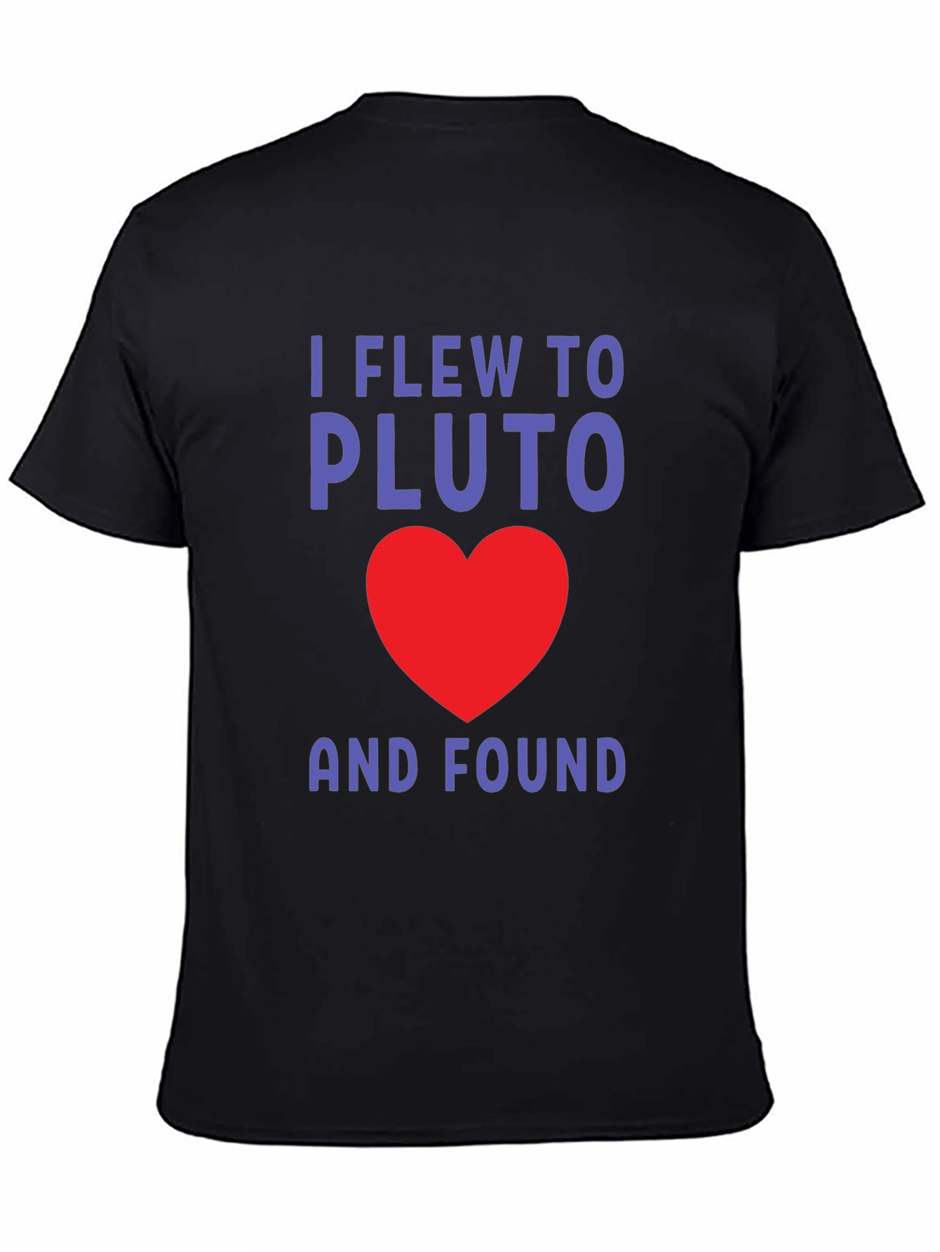 I Flew to Pluto and Found Love T-Shirt
