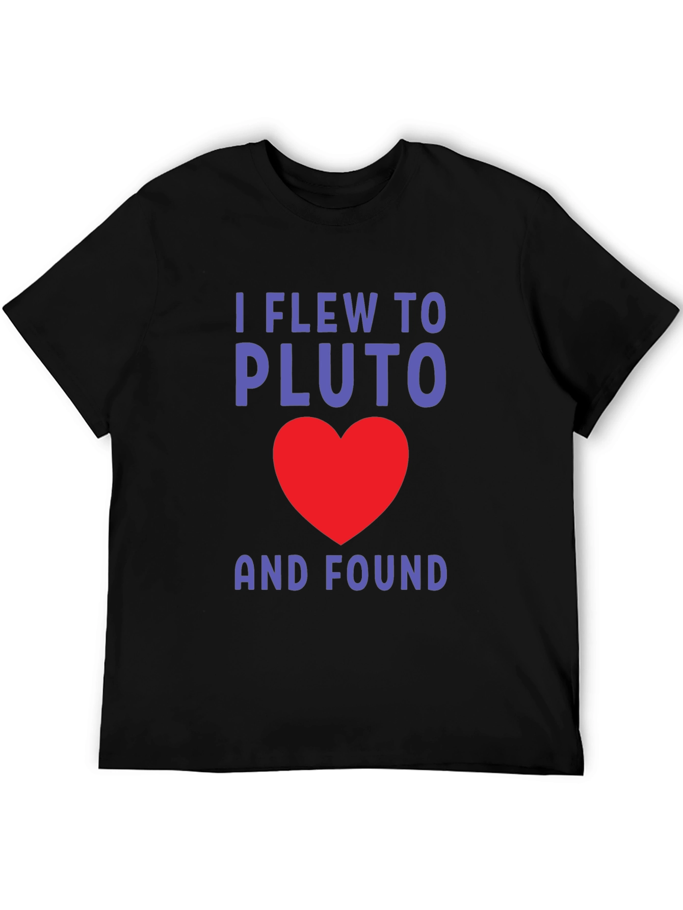 I Flew to Pluto and Found Love T-Shirt