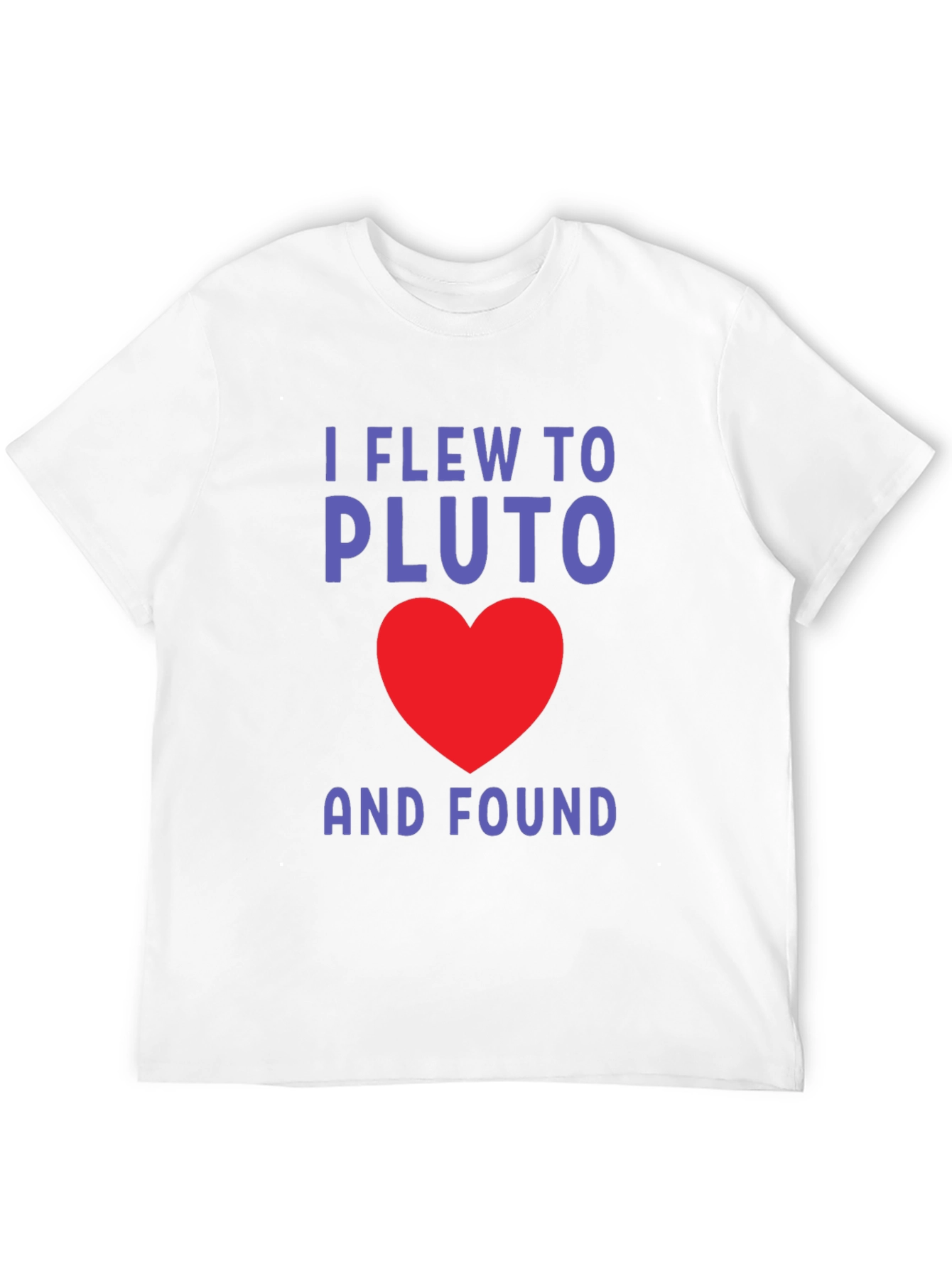 I Flew to Pluto and Found Love T-Shirt