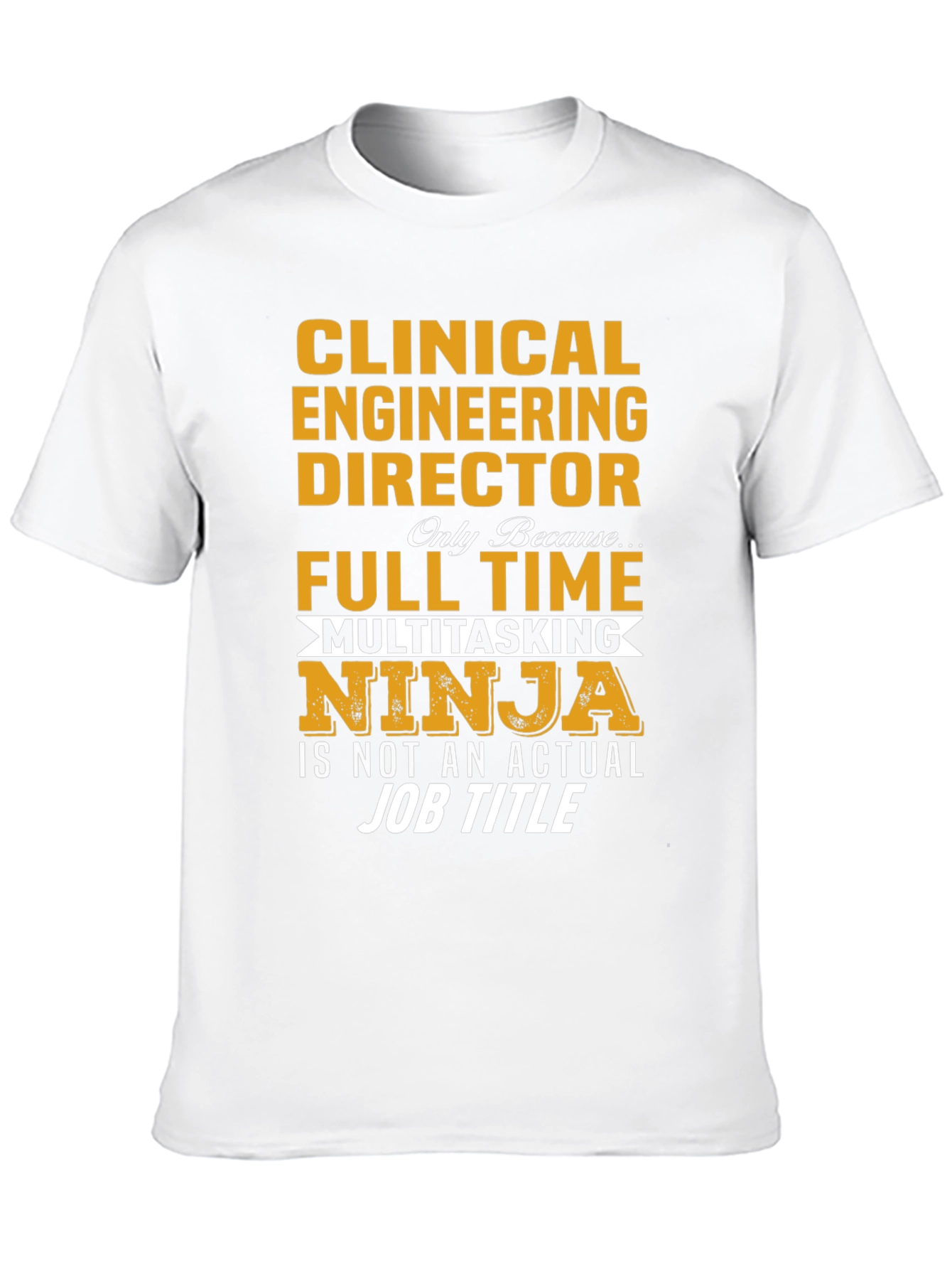Clinical Engineer Director - Multitasking Ninja T-Shirt