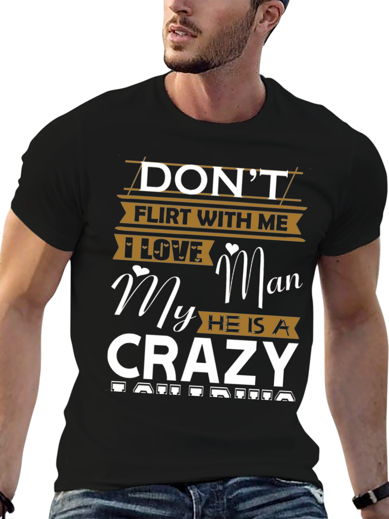 Dont Flirt With Me Crazy Man T-Shirt
