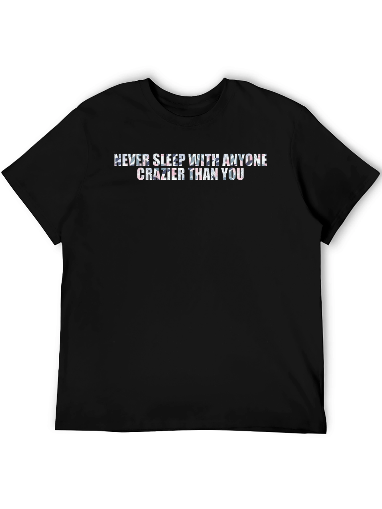 Never Sleep with Anyone T-Shirt