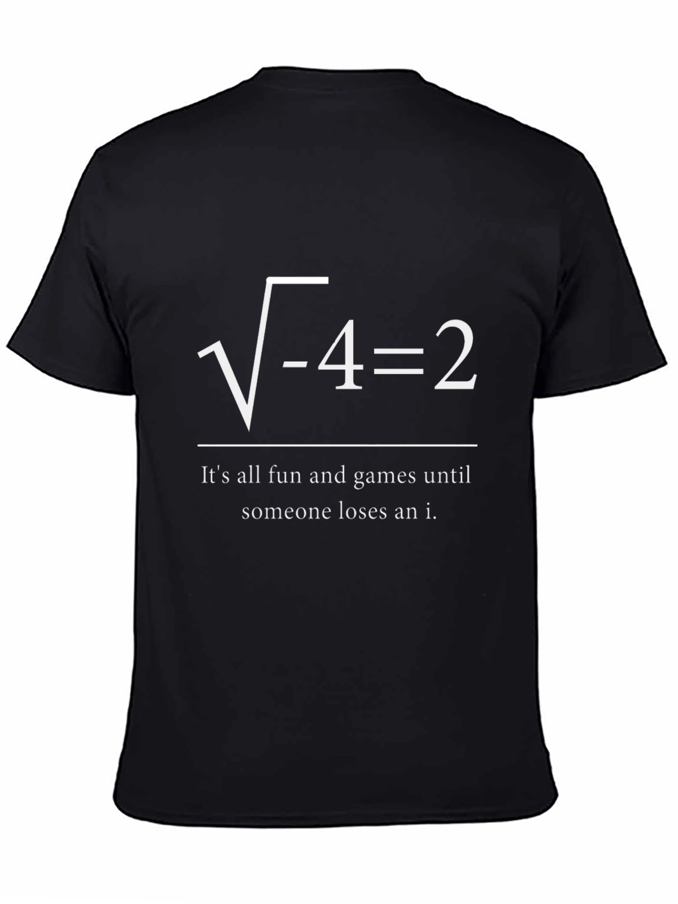 Funny Math T-Shirt - Square Root of Negative Four