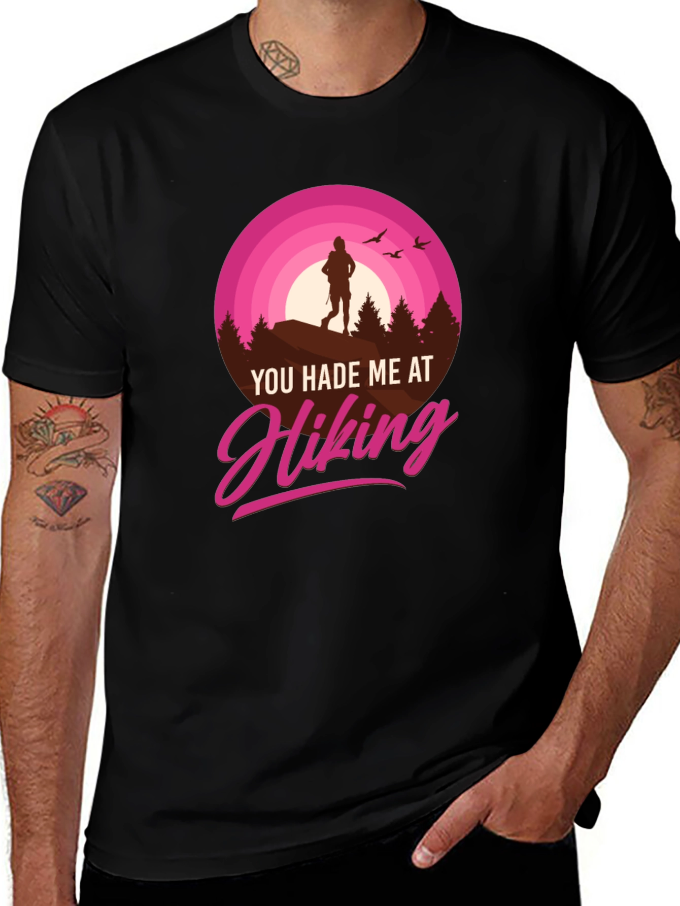 Hiking T-Shirt: You Hade Me At Hiking