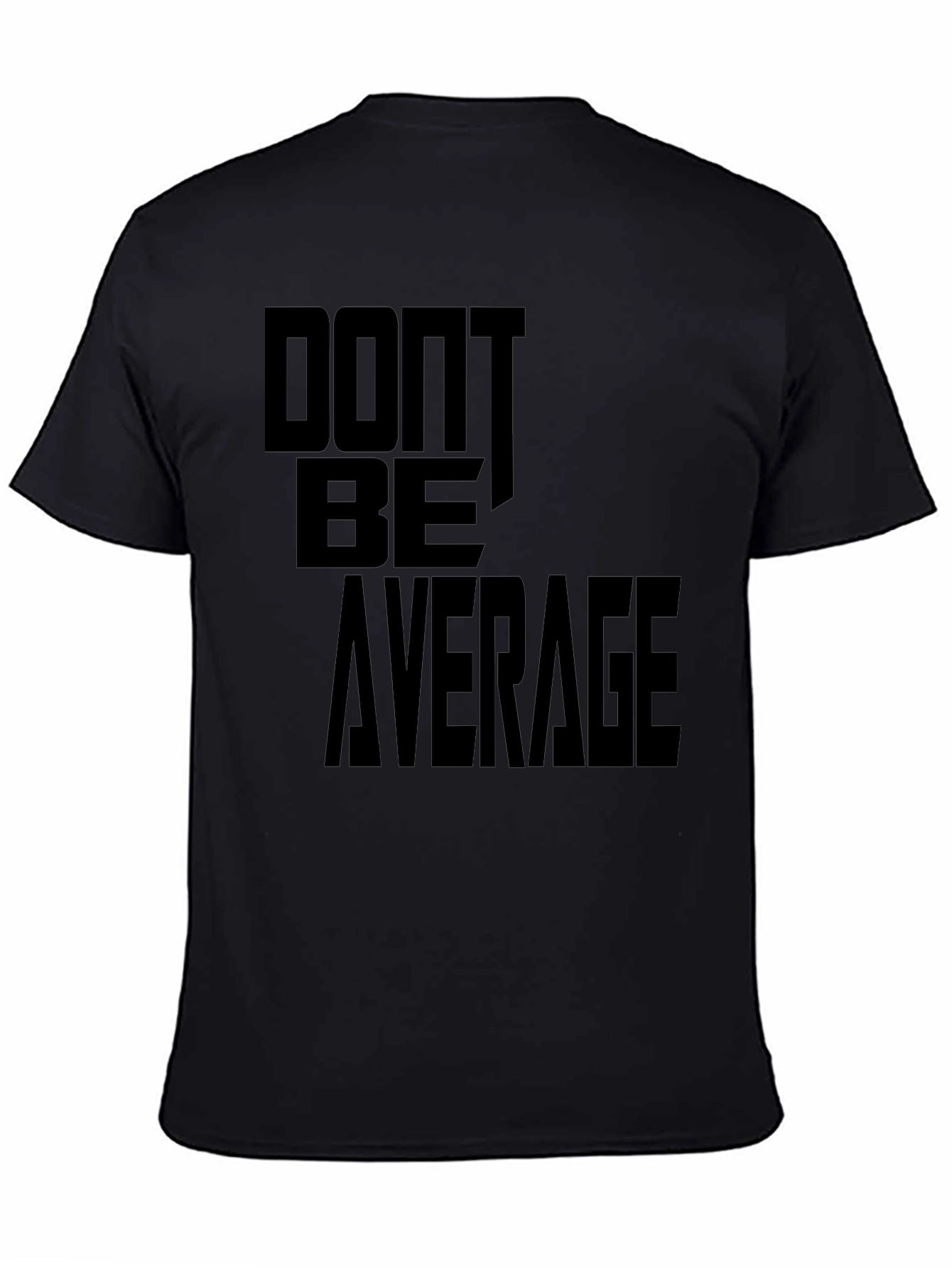 Dont Be Average Graphic Tee - Stylish Mens Shirt