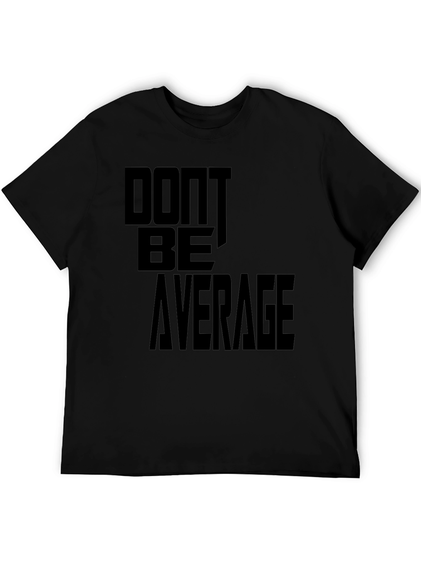Dont Be Average Graphic Tee - Stylish Mens Shirt