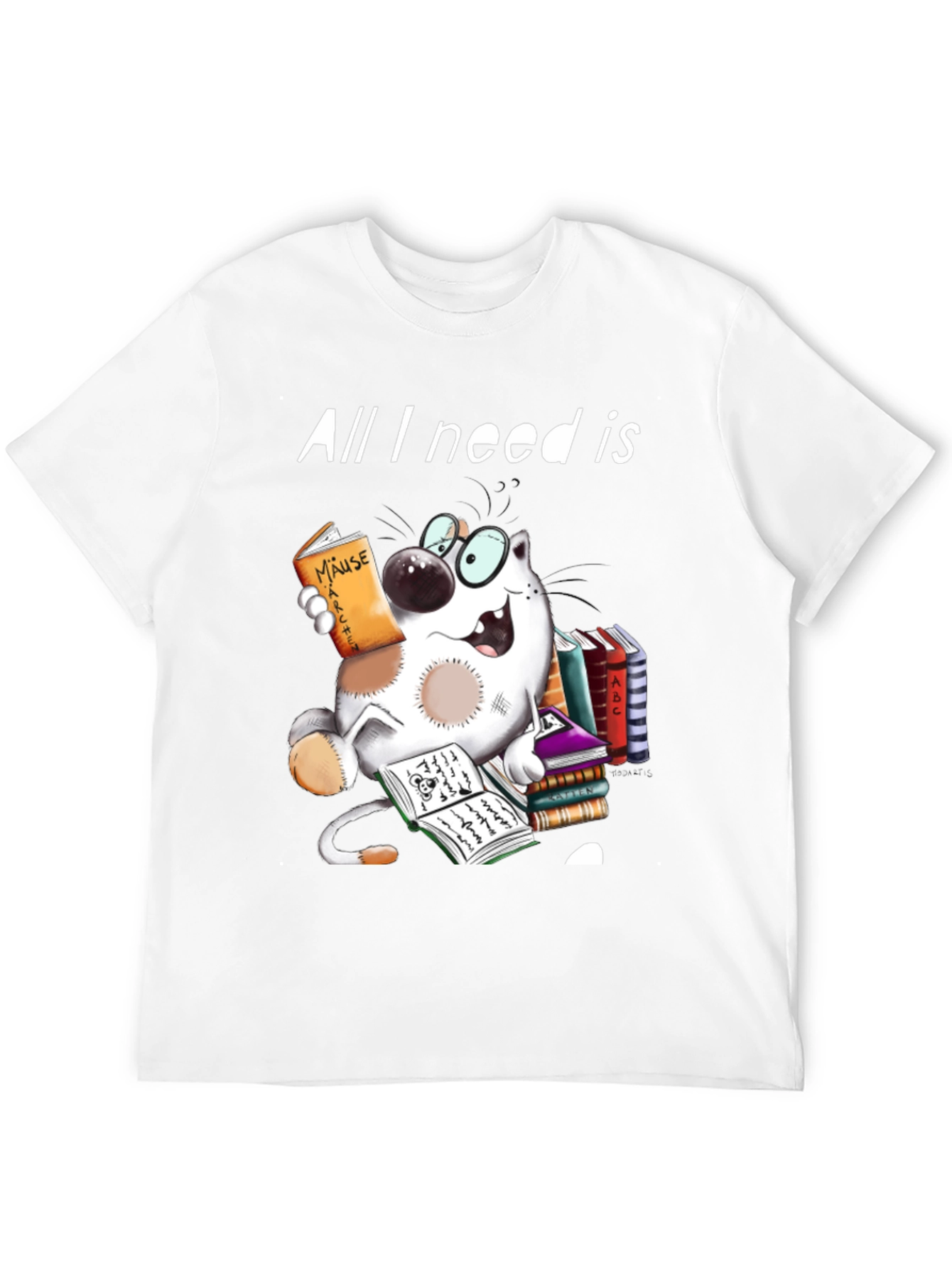 All I Need is Books T-Shirt